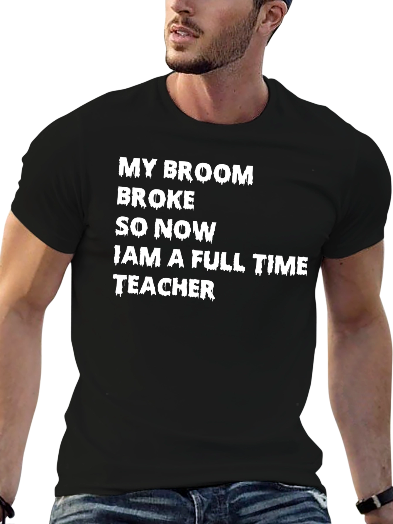 My Broom Broke T-Shirt - Funny Teacher Tee