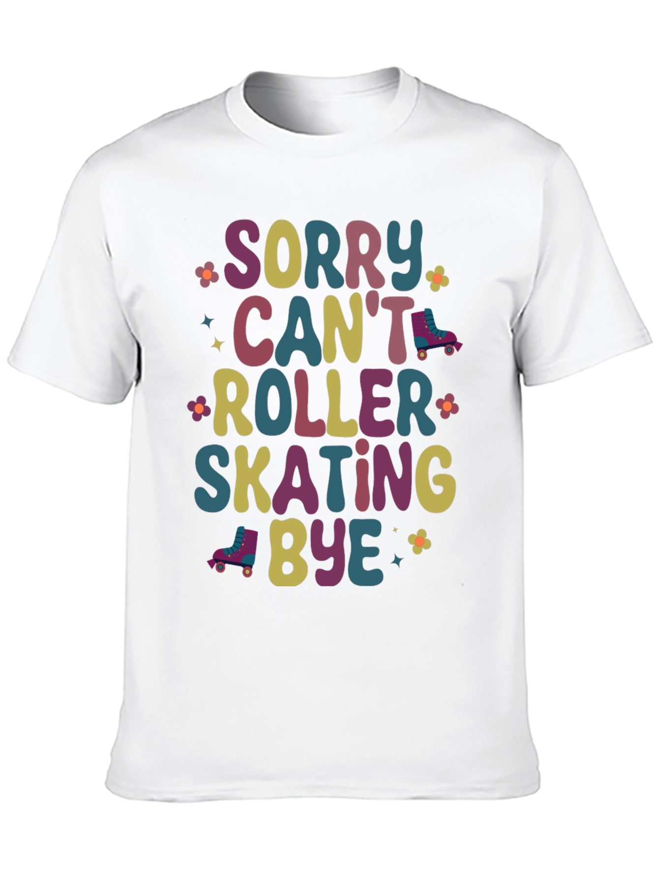 Sorry Cant Roller Skating Bye Graphic Tee