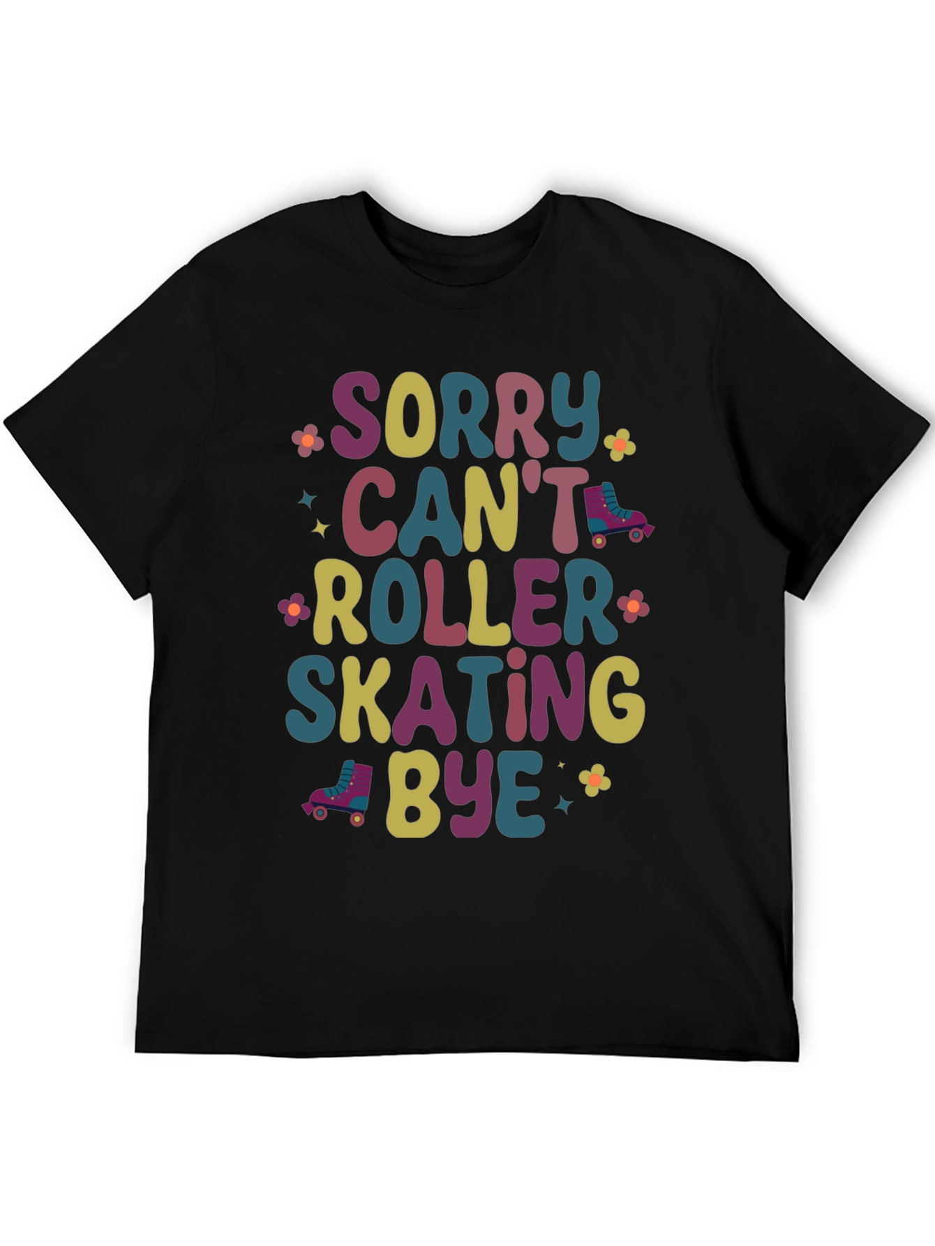 Sorry Cant Roller Skating Bye Graphic Tee