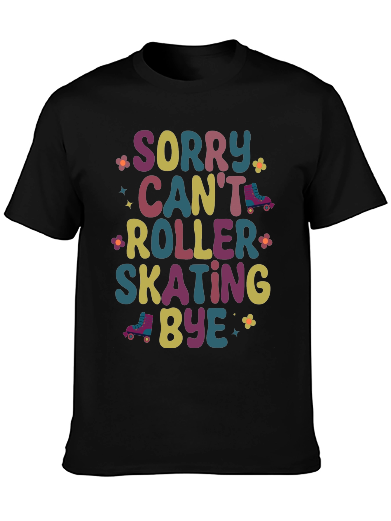 Sorry Cant Roller Skating Bye Graphic Tee