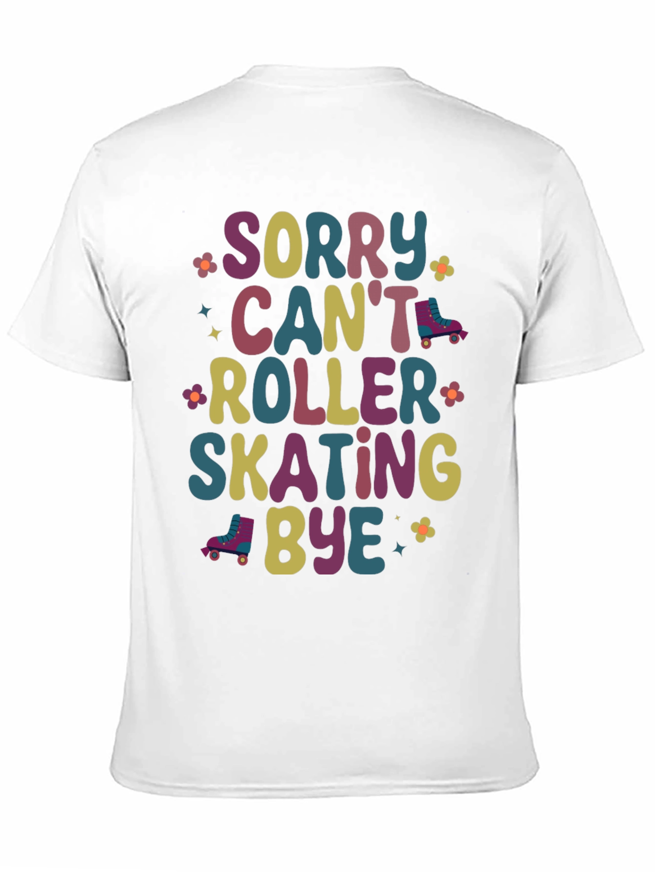 Sorry Cant Roller Skating Bye Graphic Tee