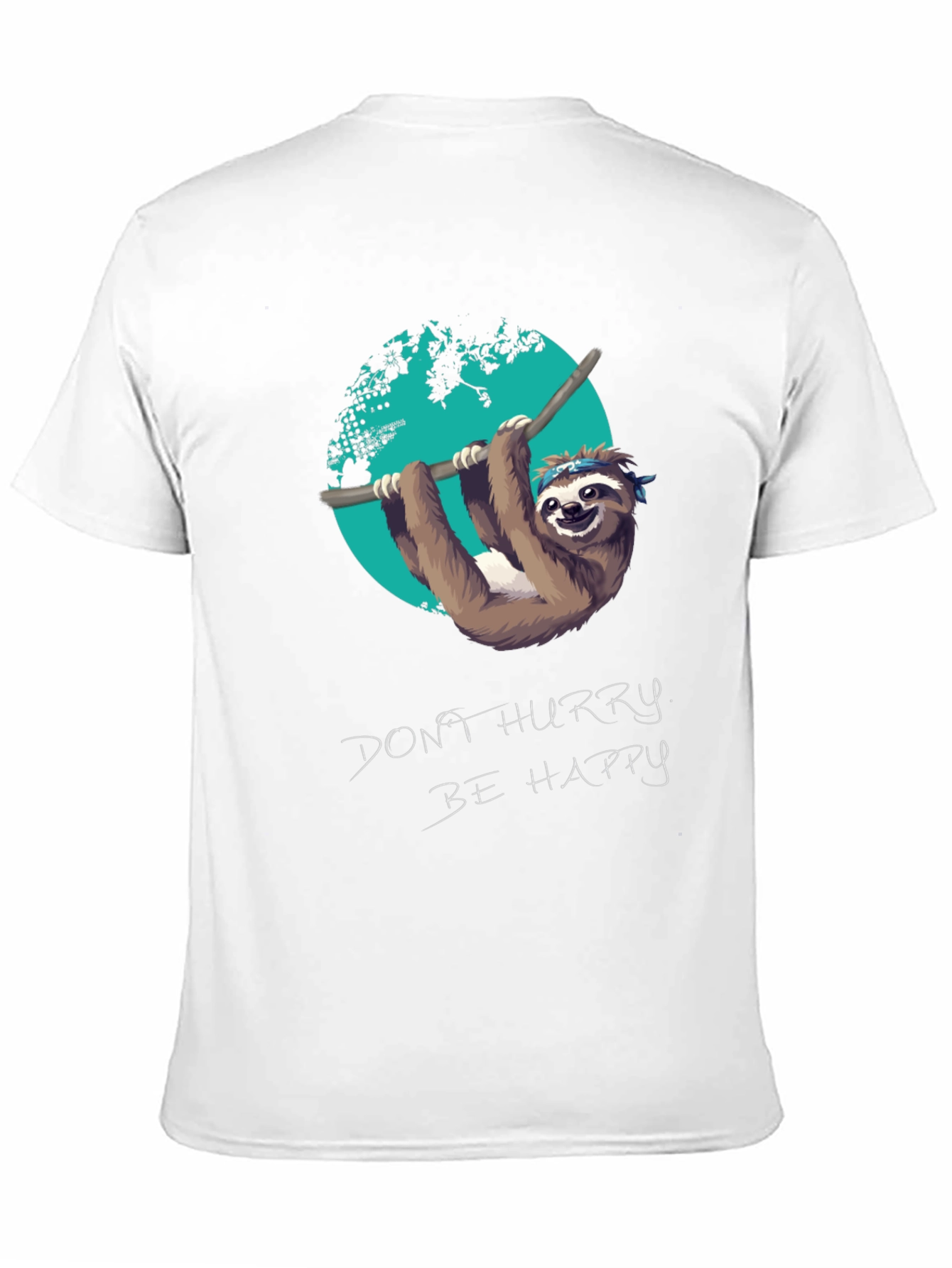 Sloth Dont Hurry Be Happy Graphic Tee
