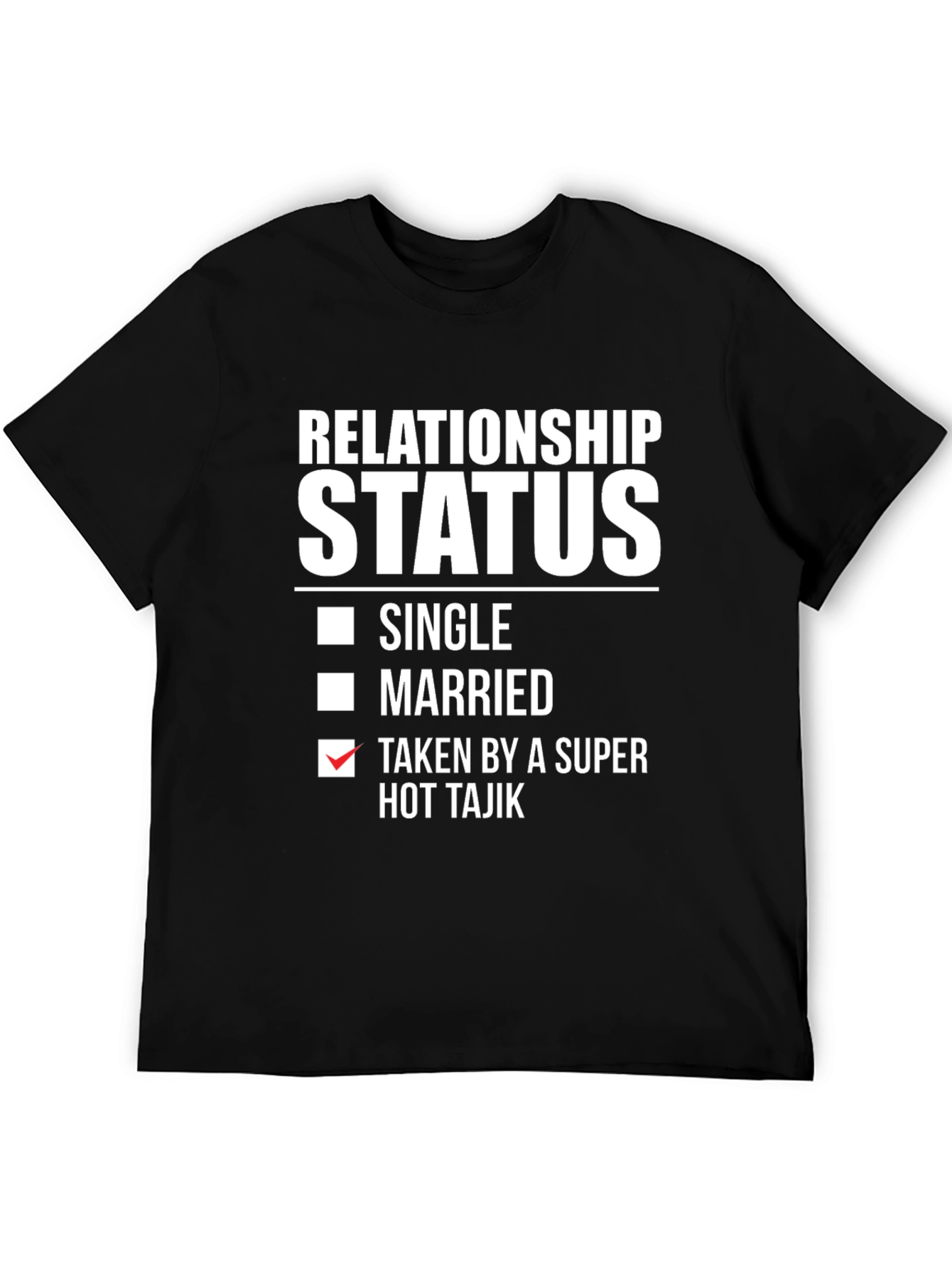 Relationship Status Taken Hot Tajik Novelty T-Shirt