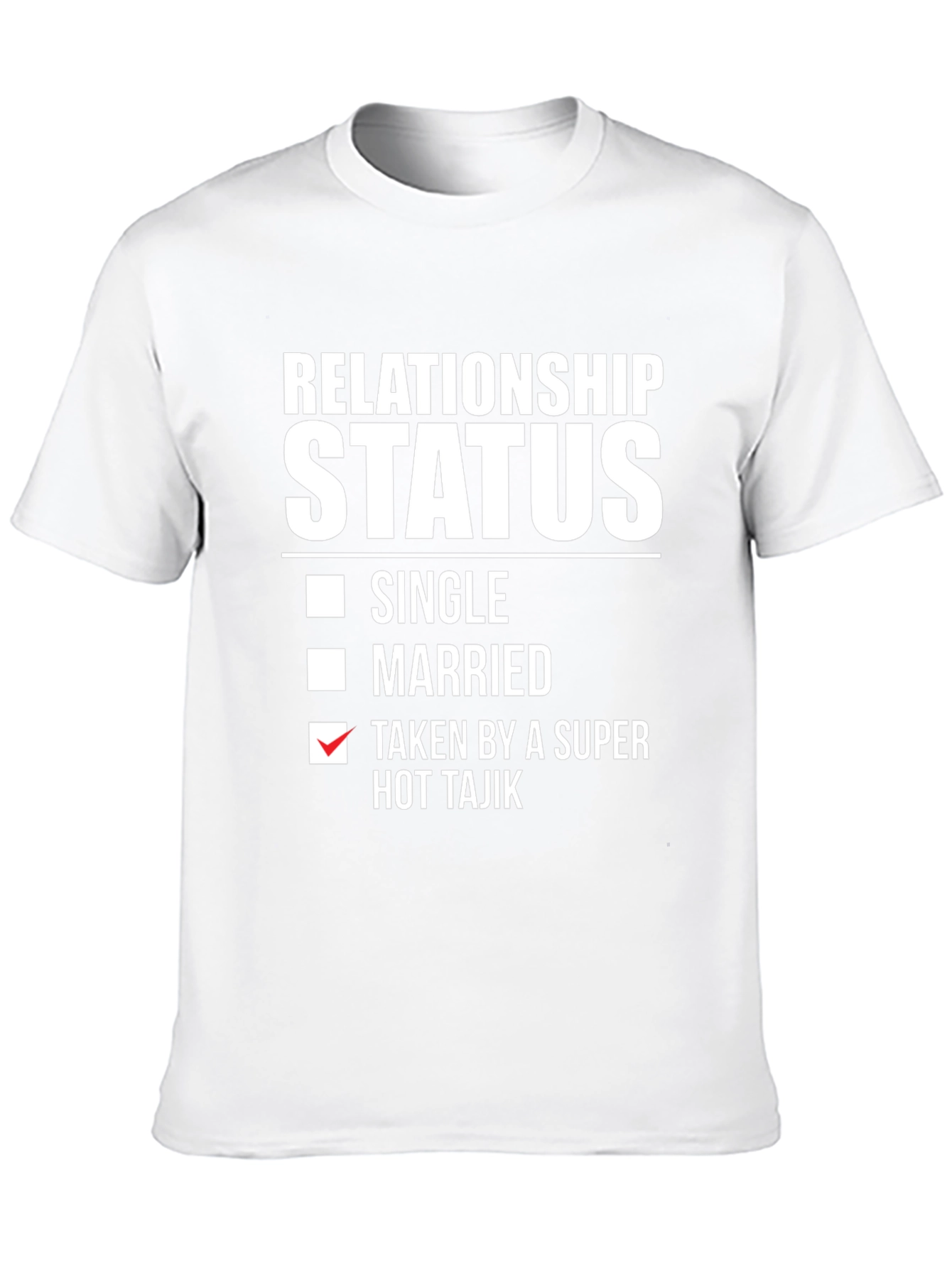 Relationship Status Taken Hot Tajik Novelty T-Shirt