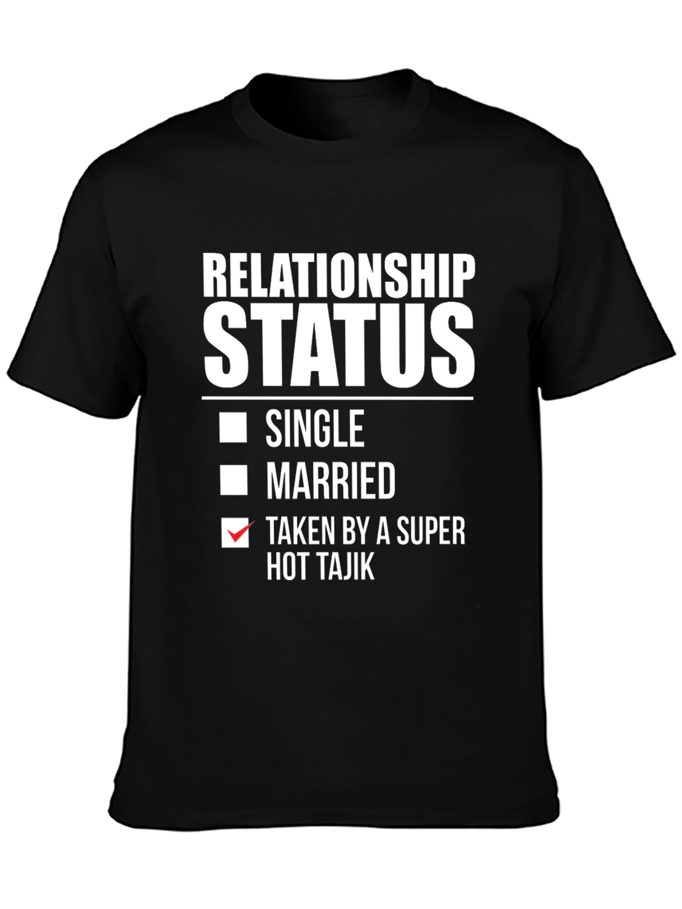 Relationship Status Taken Hot Tajik Novelty T-Shirt
