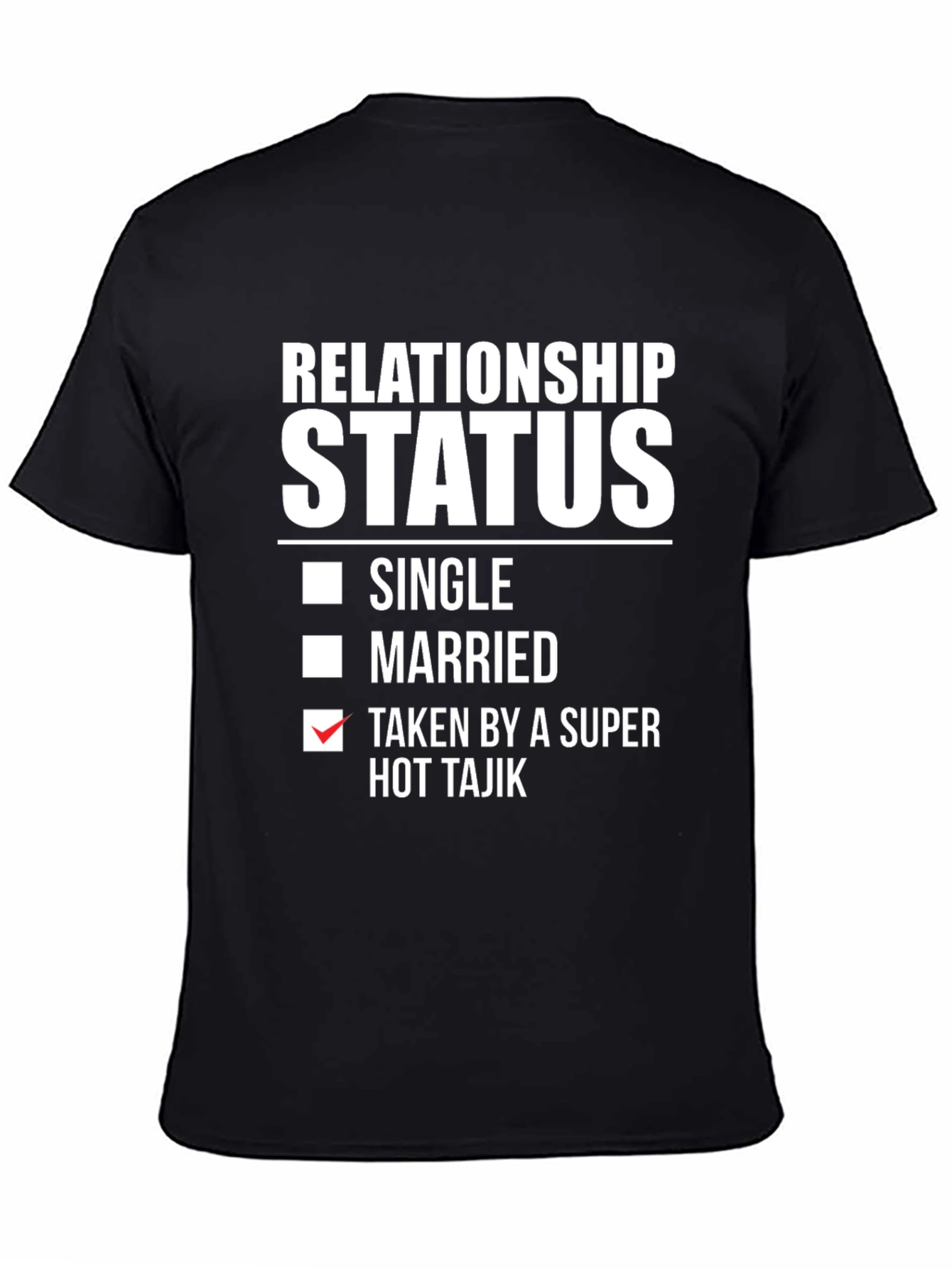 Relationship Status Taken Hot Tajik Novelty T-Shirt