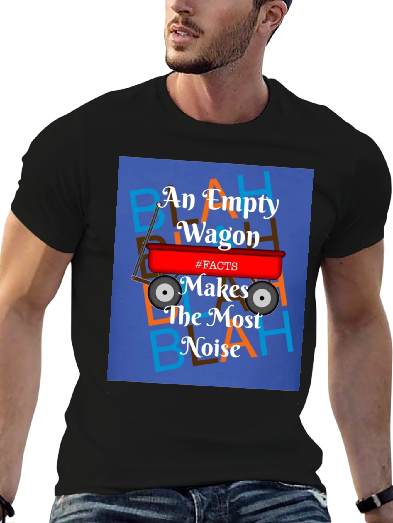 An Empty Wagon Makes the Most Noise T-Shirt