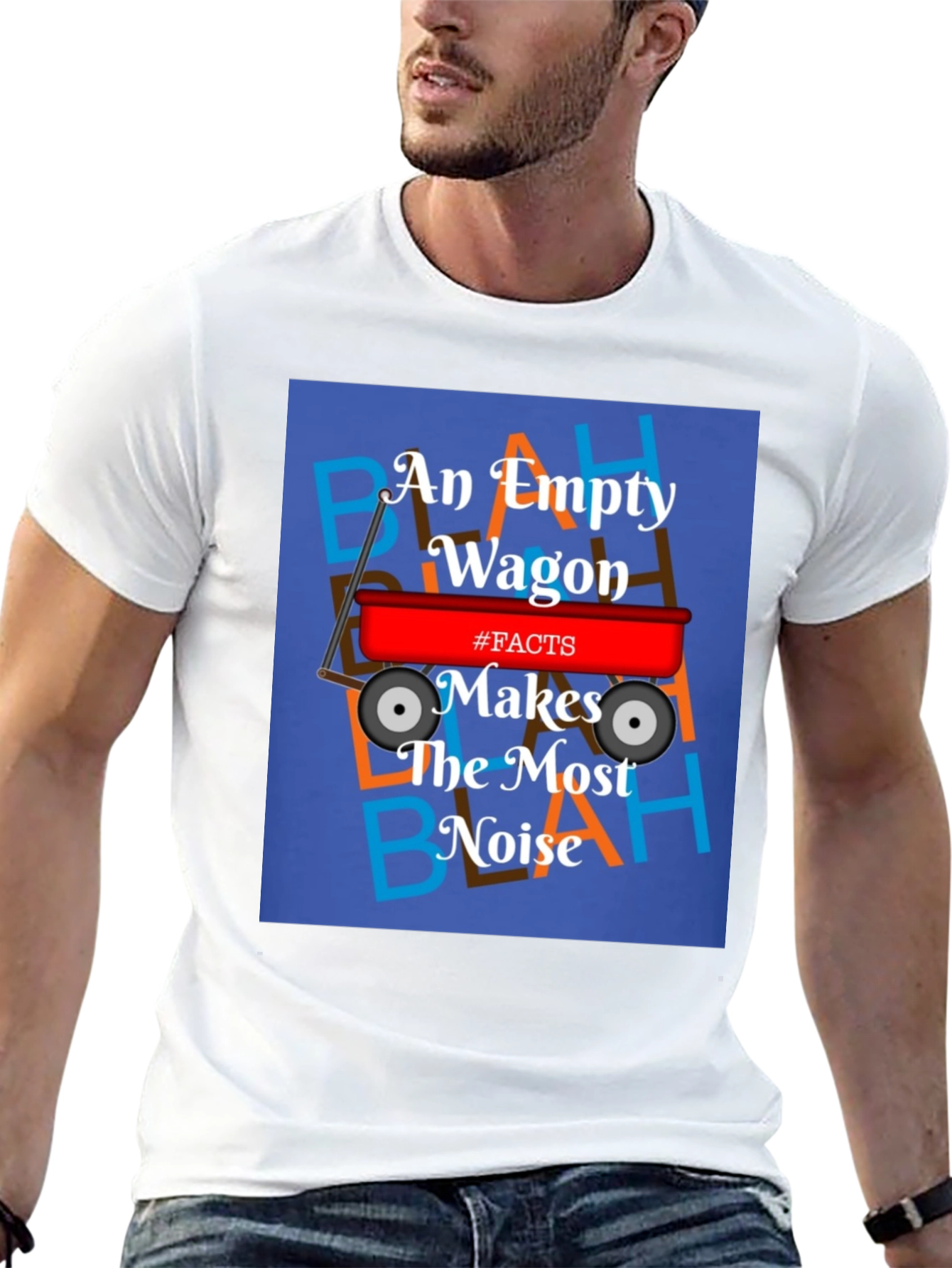 An Empty Wagon Makes the Most Noise T-Shirt