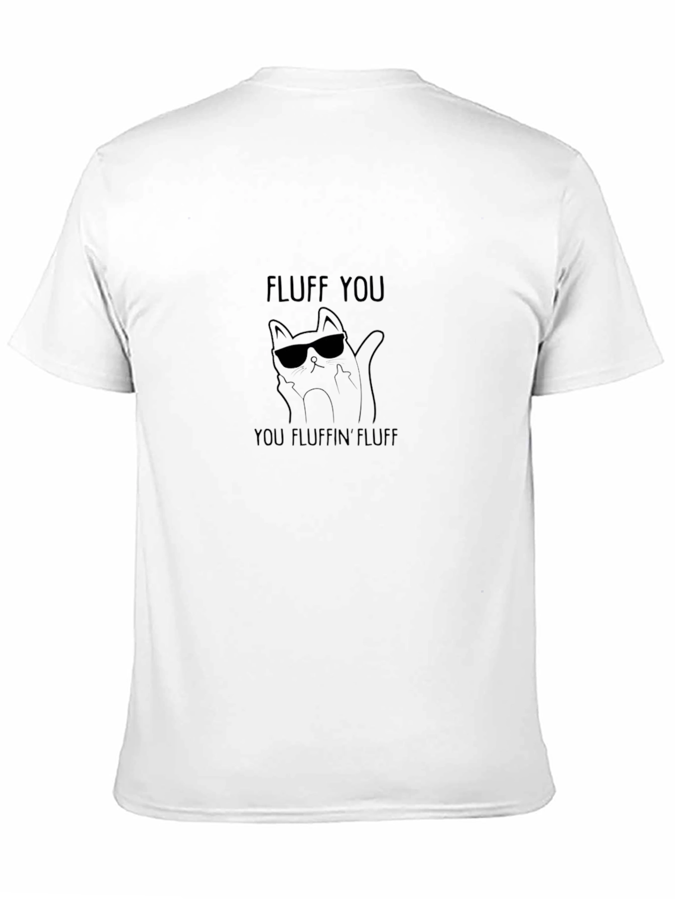 Fluff You Funny Cat T-Shirt - Cool Kitty Tee