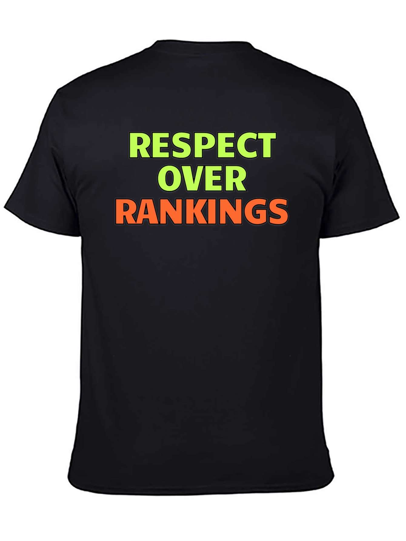 Respect Over Rankings Graphic T-Shirt