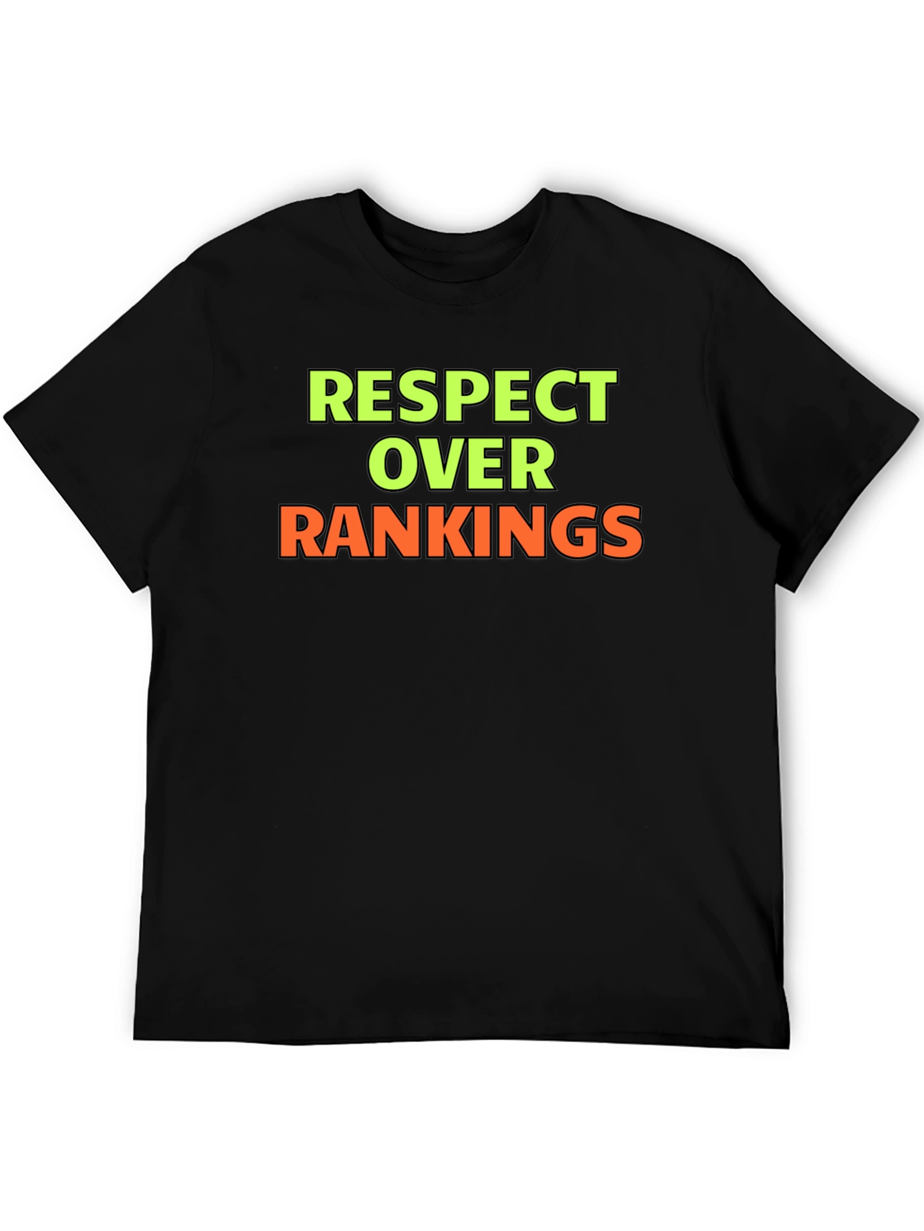 Respect Over Rankings Graphic T-Shirt