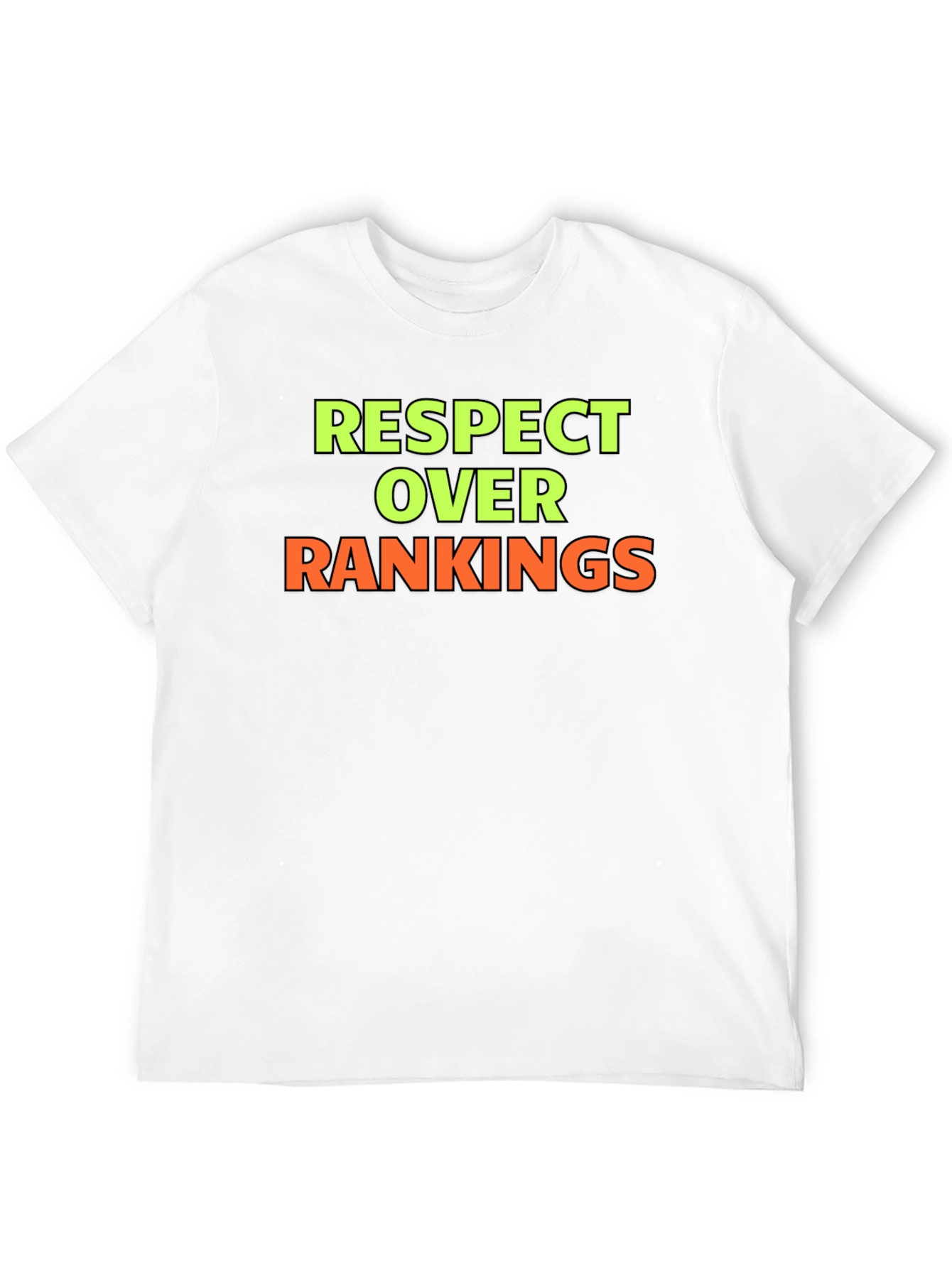 Respect Over Rankings Graphic T-Shirt