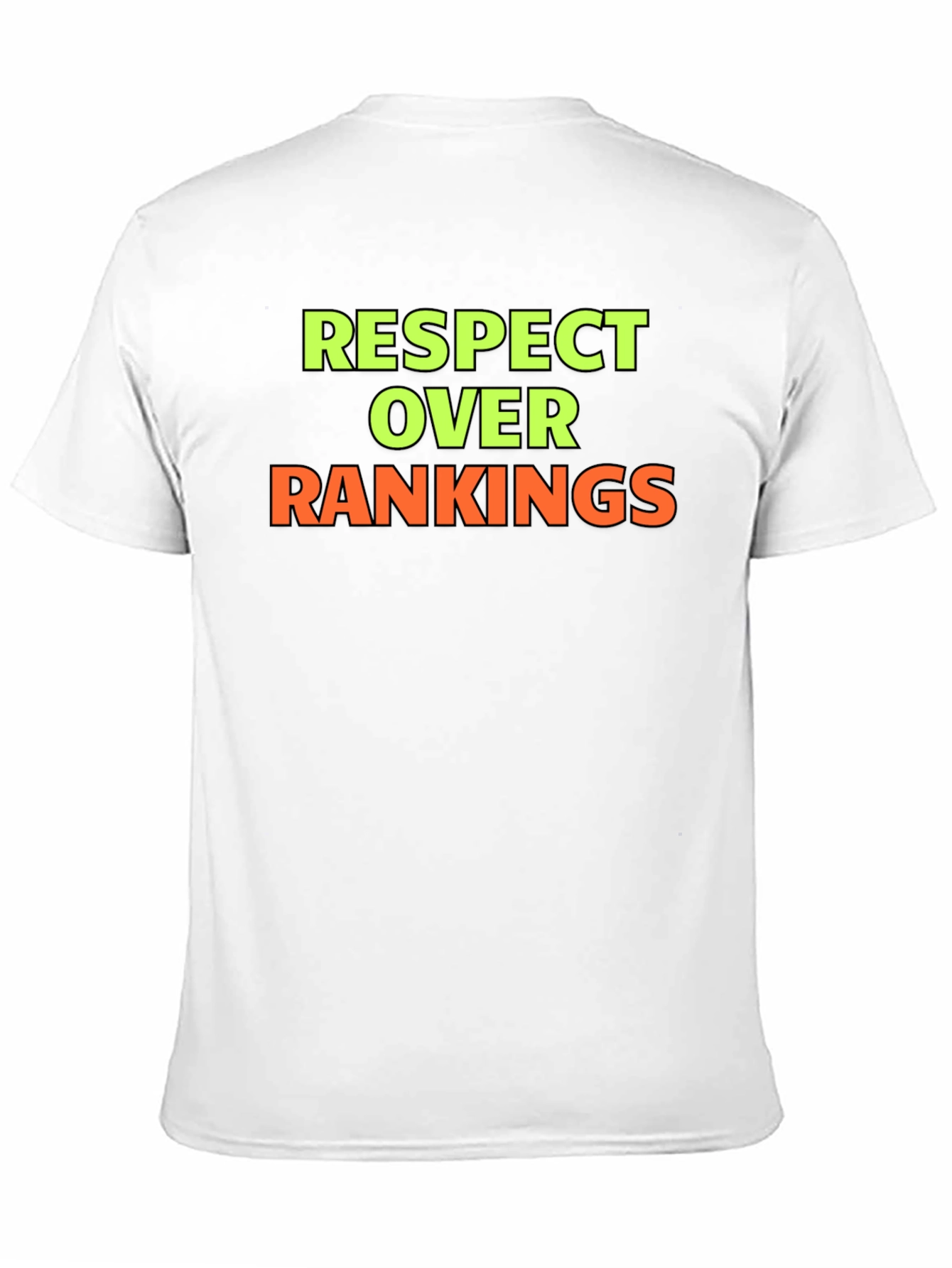 Respect Over Rankings Graphic T-Shirt