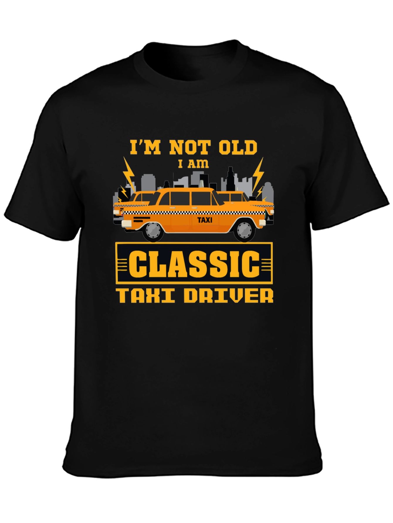 Classic Taxi Driver T-Shirt - Im Not Old