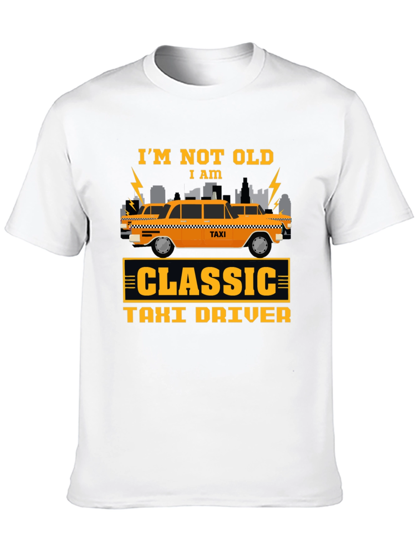Classic Taxi Driver T-Shirt - Im Not Old