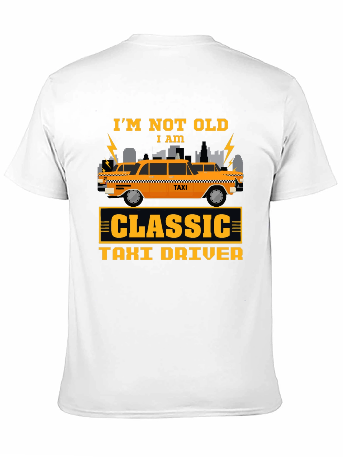 Classic Taxi Driver T-Shirt - Im Not Old
