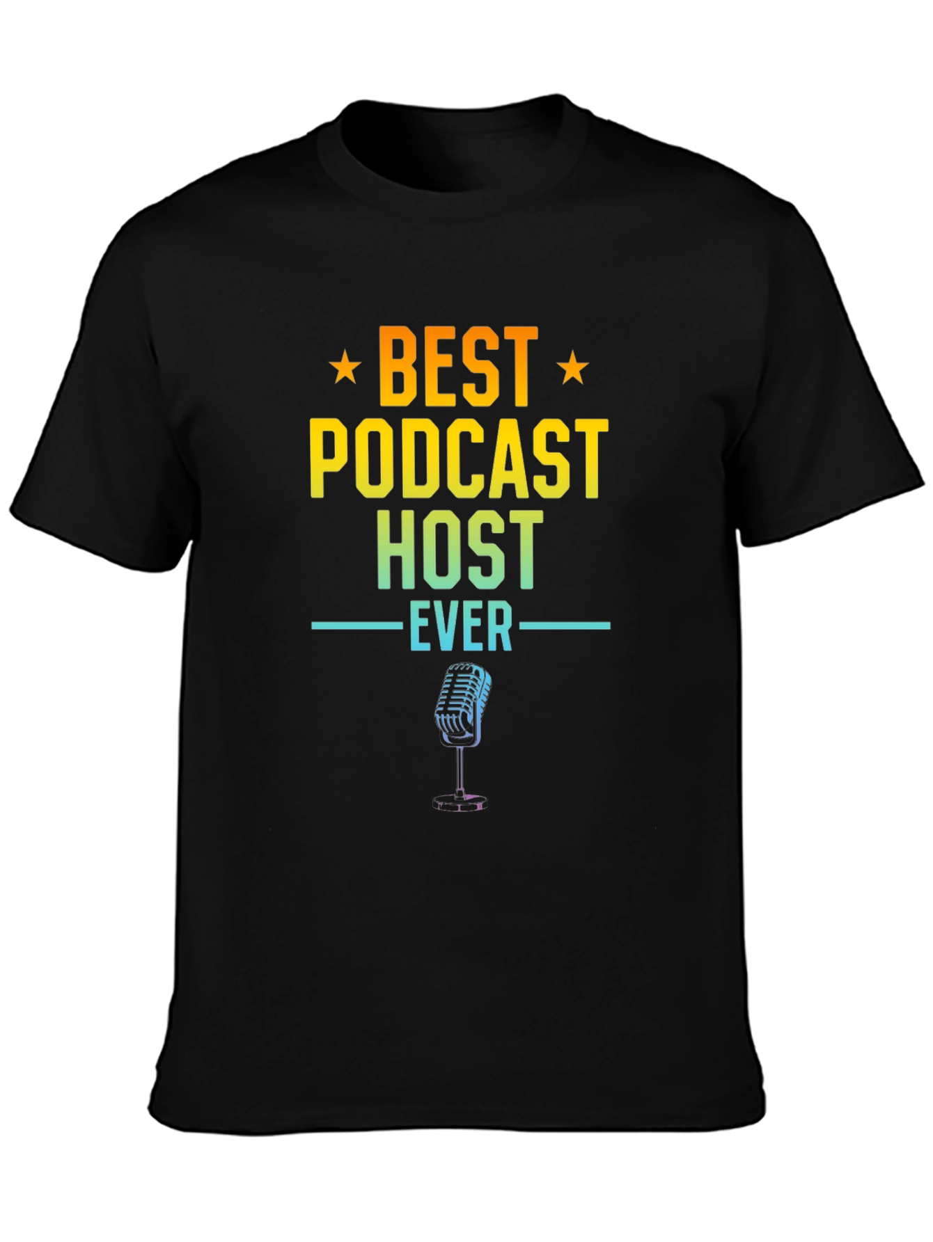 Best Podcast Host Ever Graphic T-Shirt