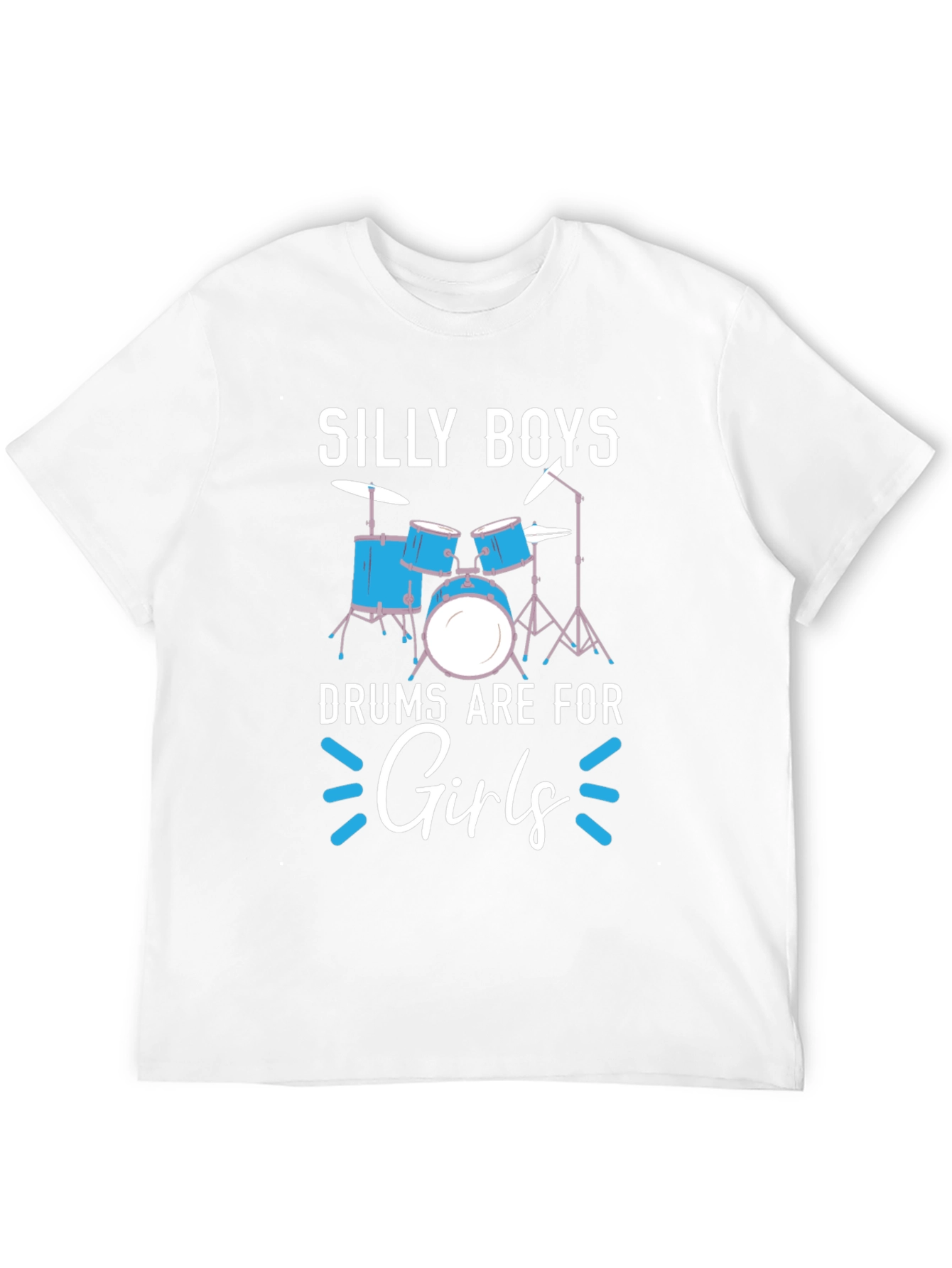 Silly Boys Drums Are For Girls Tee