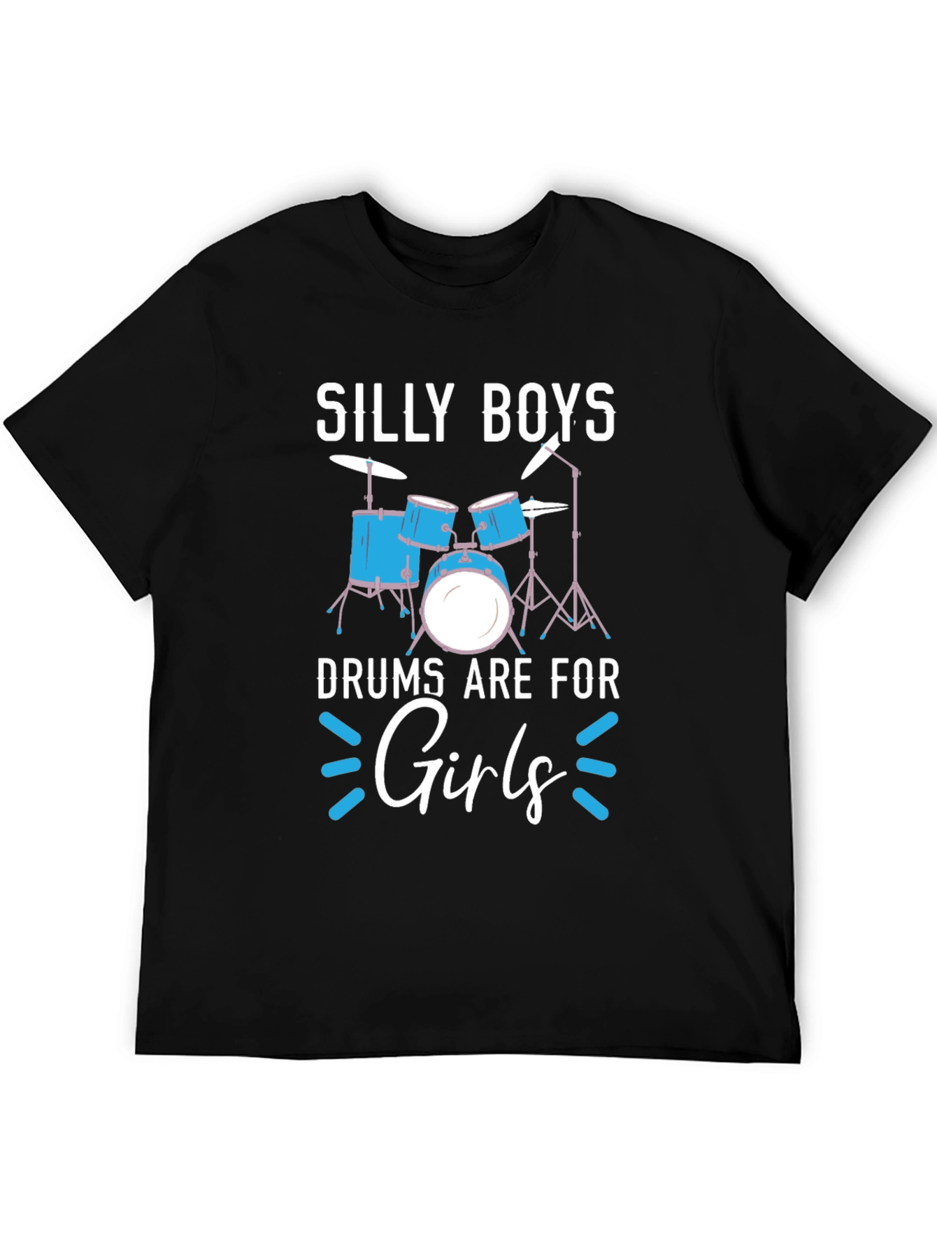 Silly Boys Drums Are For Girls Tee