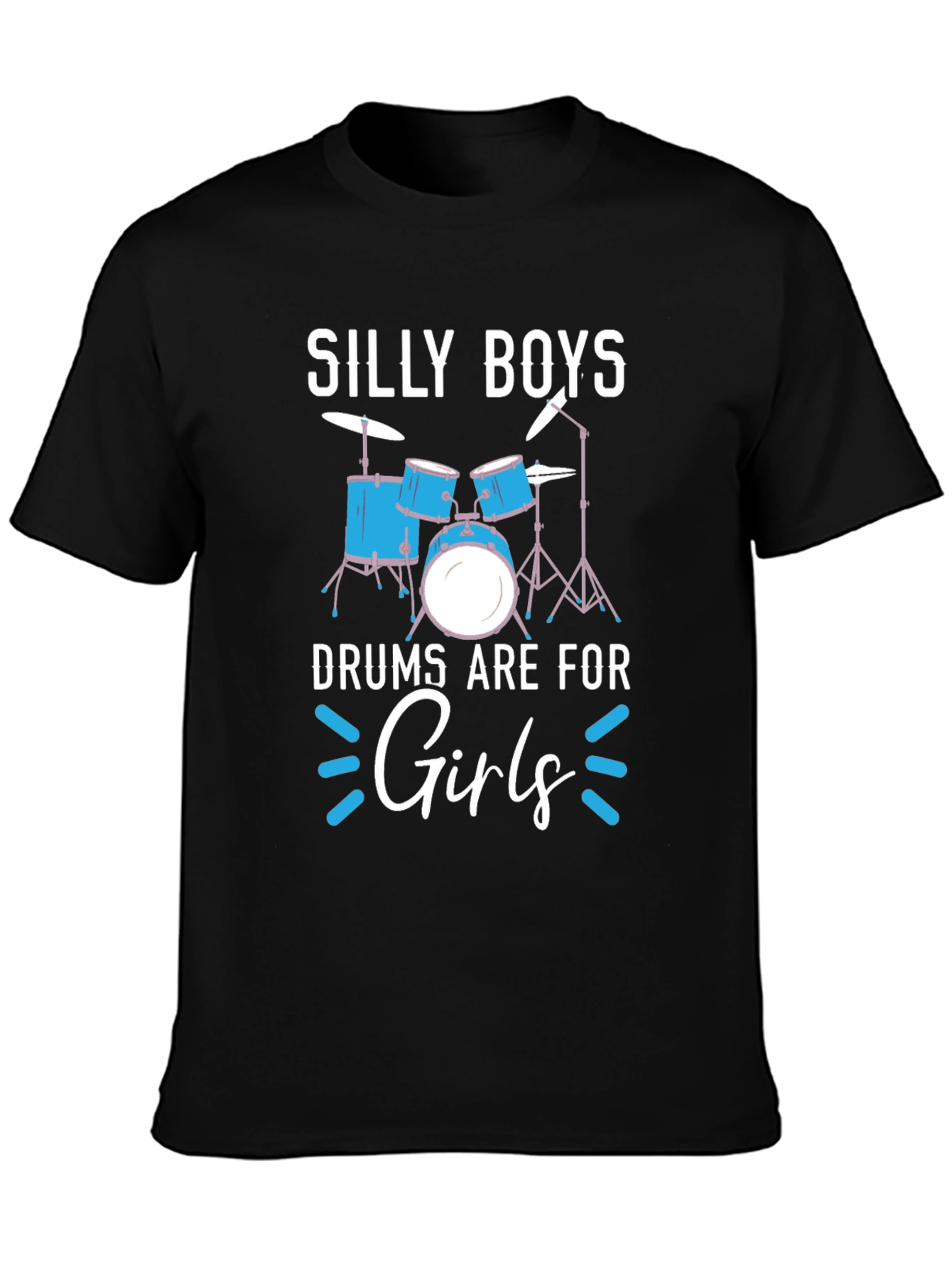 Silly Boys Drums Are For Girls Tee