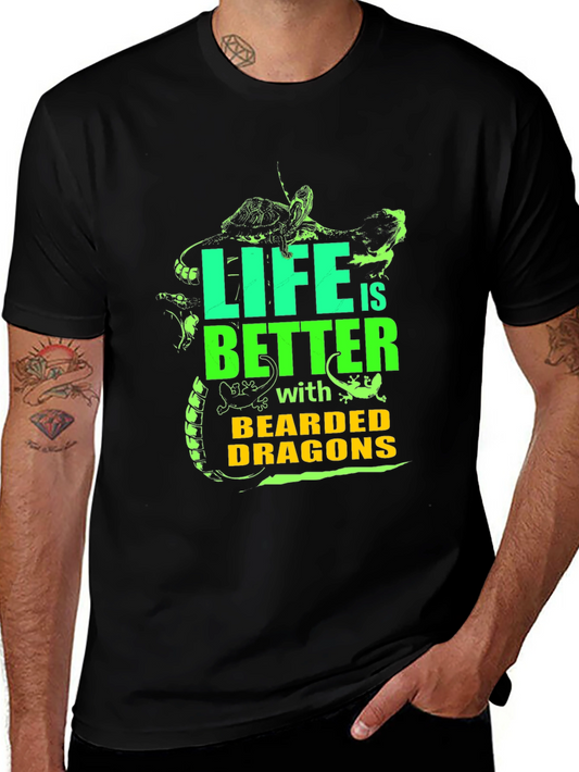 Life is Better with Bearded Dragons Graphic Tee