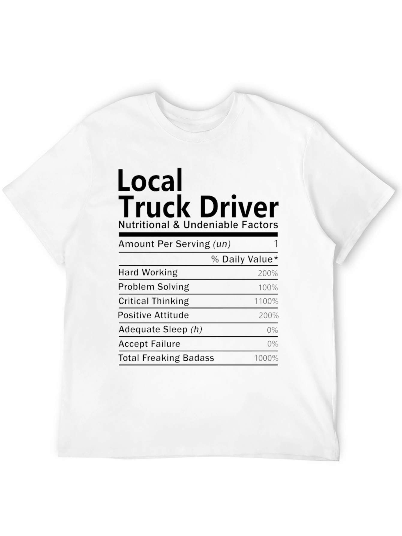 Local Truck Driver T-Shirt: Nutritional Facts Funny Tee