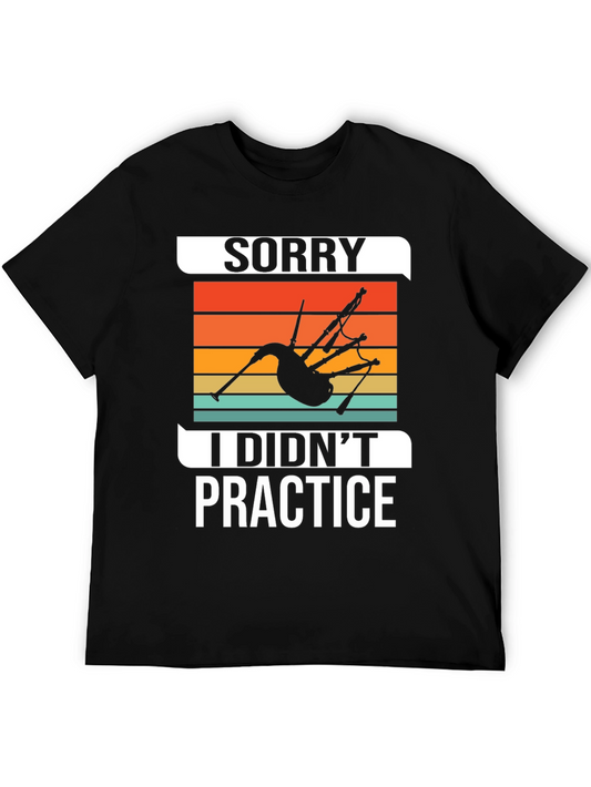 Sorry I Didnt Practice Bagpipe Player T-Shirt