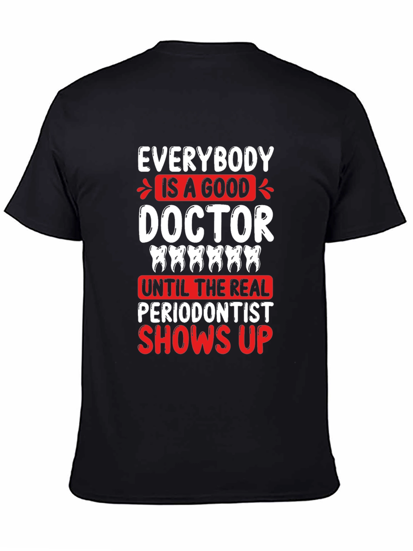 Funny Periodontist T-Shirt - Dentist Gift