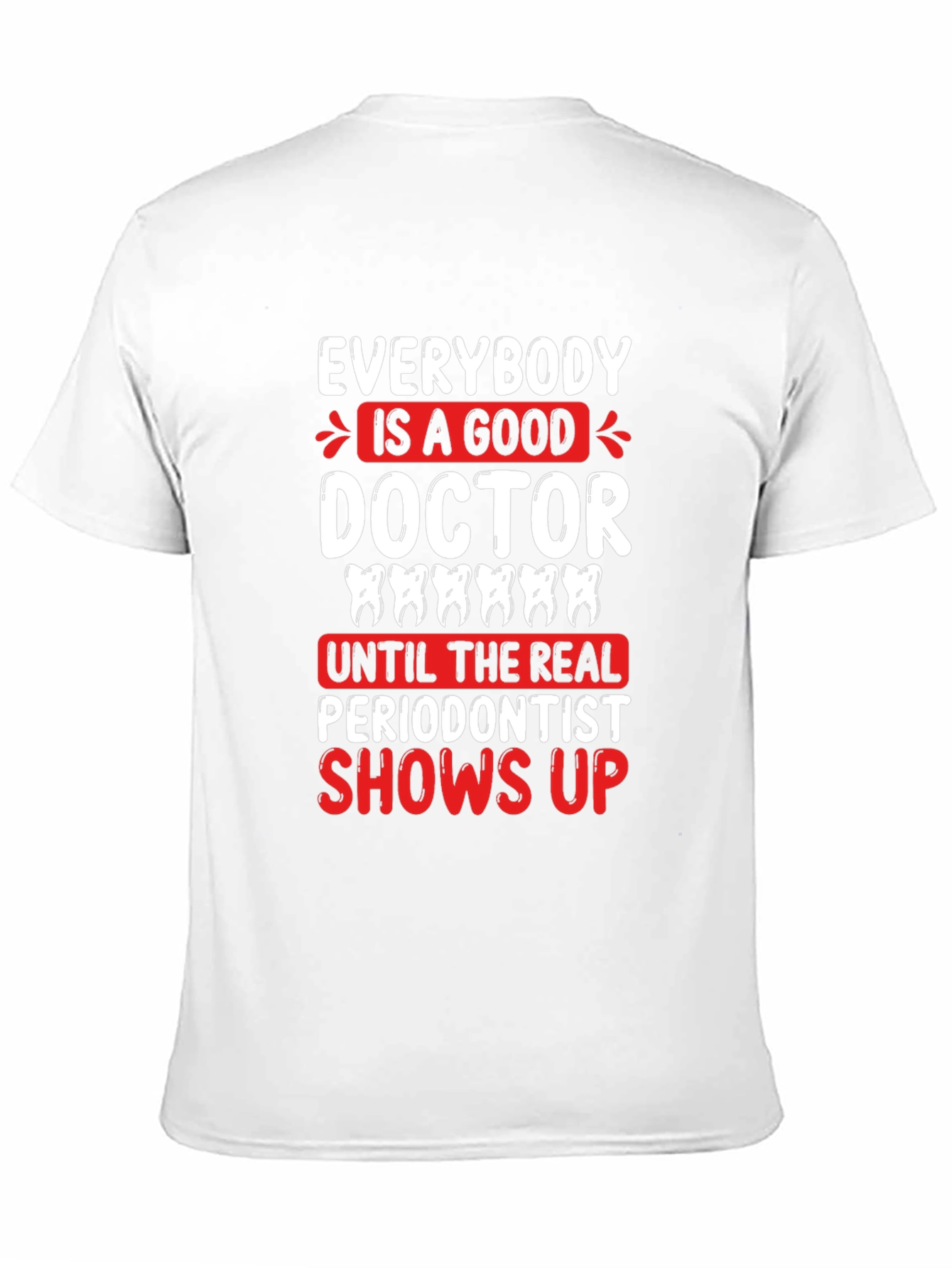 Funny Periodontist T-Shirt - Dentist Gift