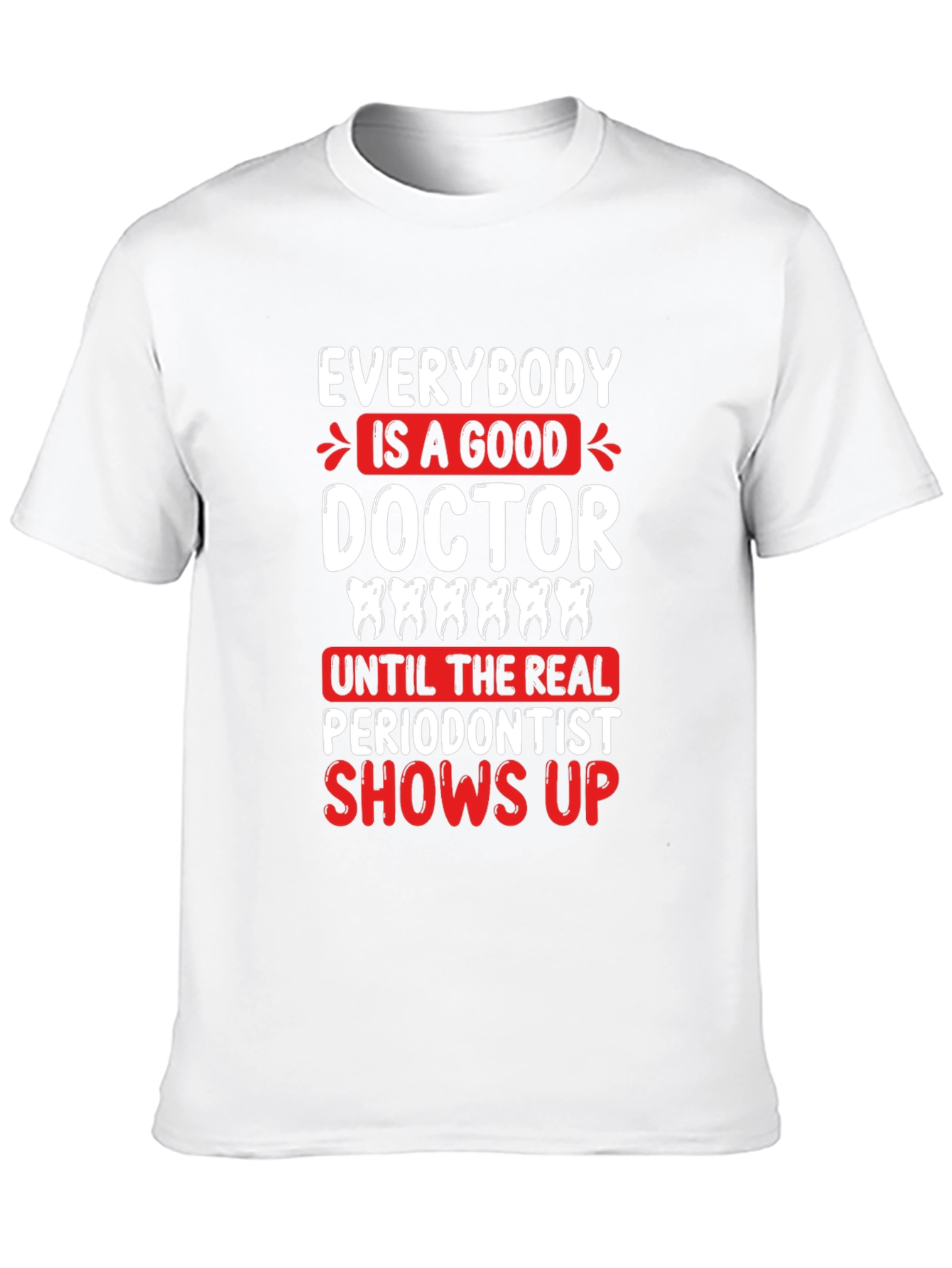 Funny Periodontist T-Shirt - Dentist Gift