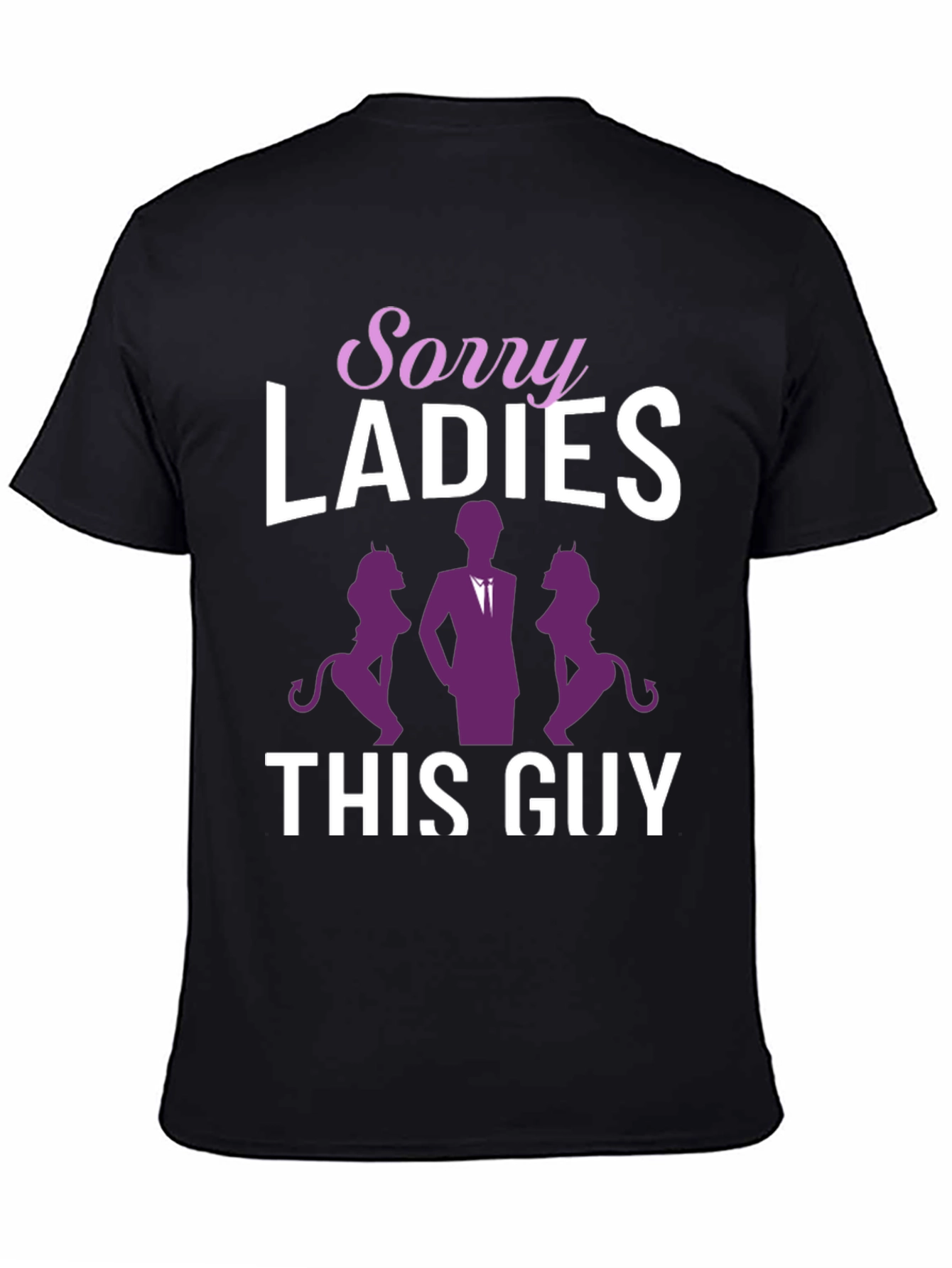 Sorry Ladies This Guy Graphic T-Shirt
