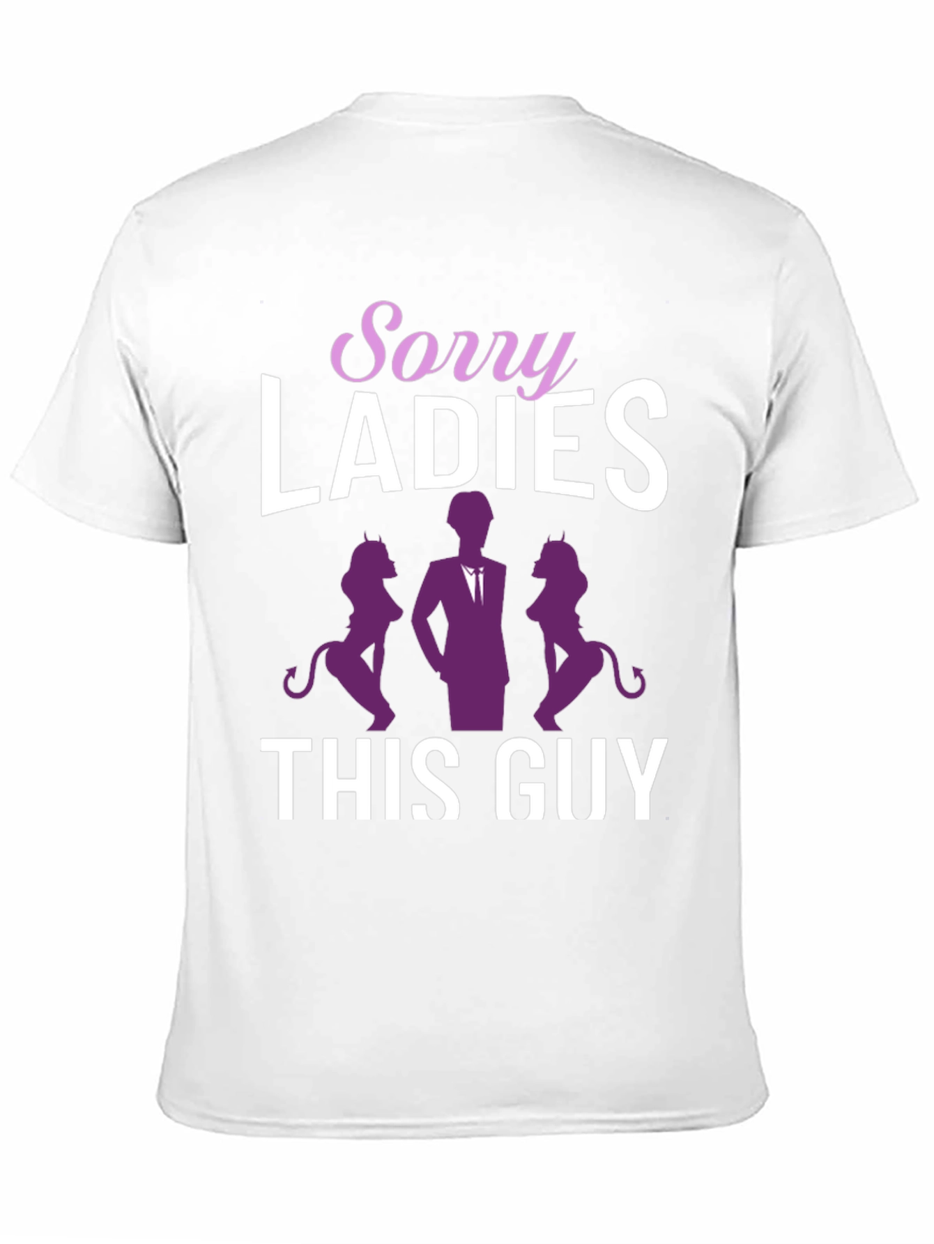 Sorry Ladies This Guy Graphic T-Shirt