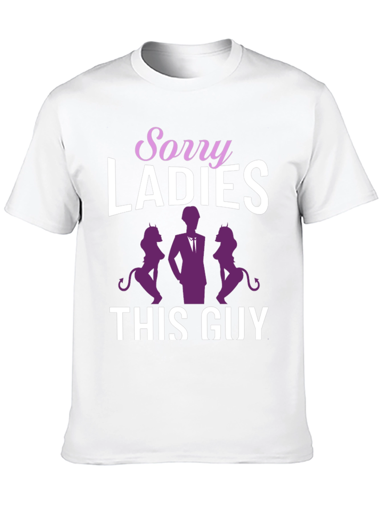 Sorry Ladies This Guy Graphic T-Shirt