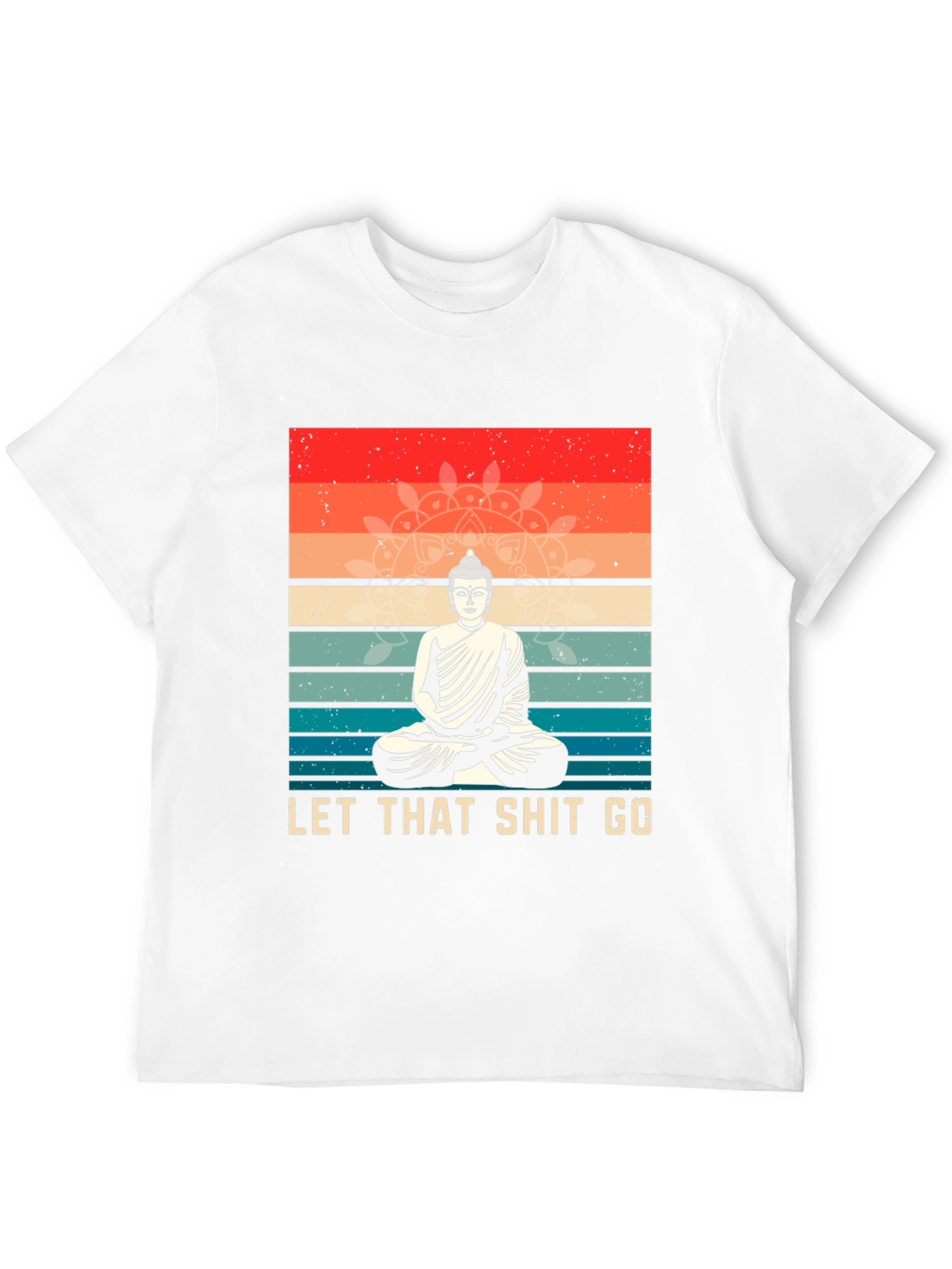 Let That Shit Go Buddha T-Shirt - Unisex