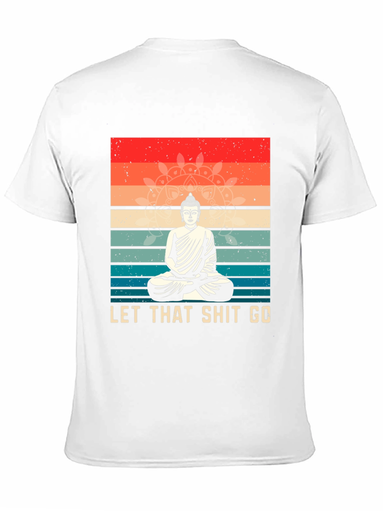 Let That Shit Go Buddha T-Shirt - Unisex