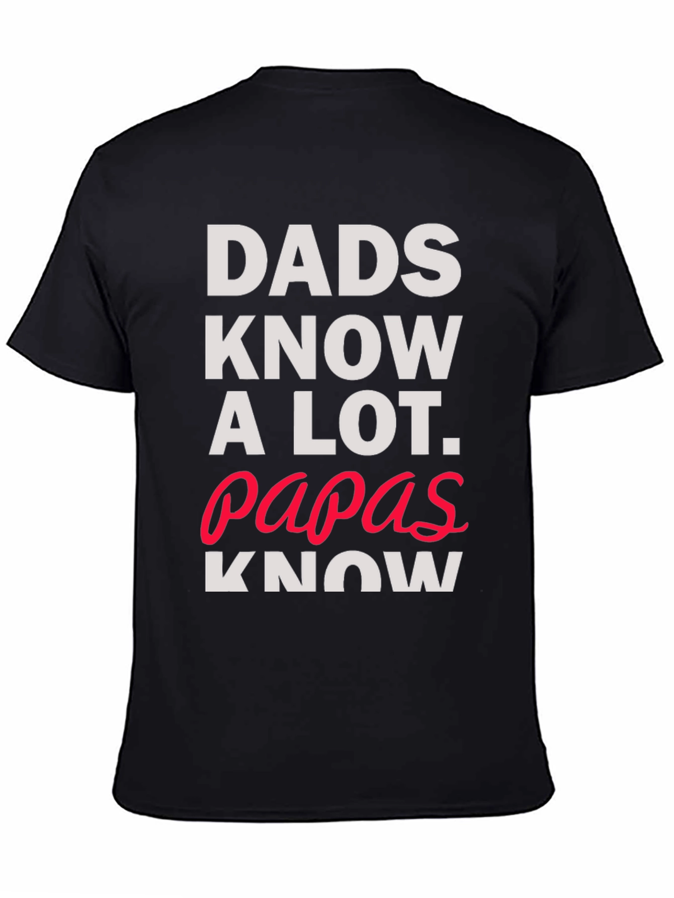Dads Know A Lot T-Shirt