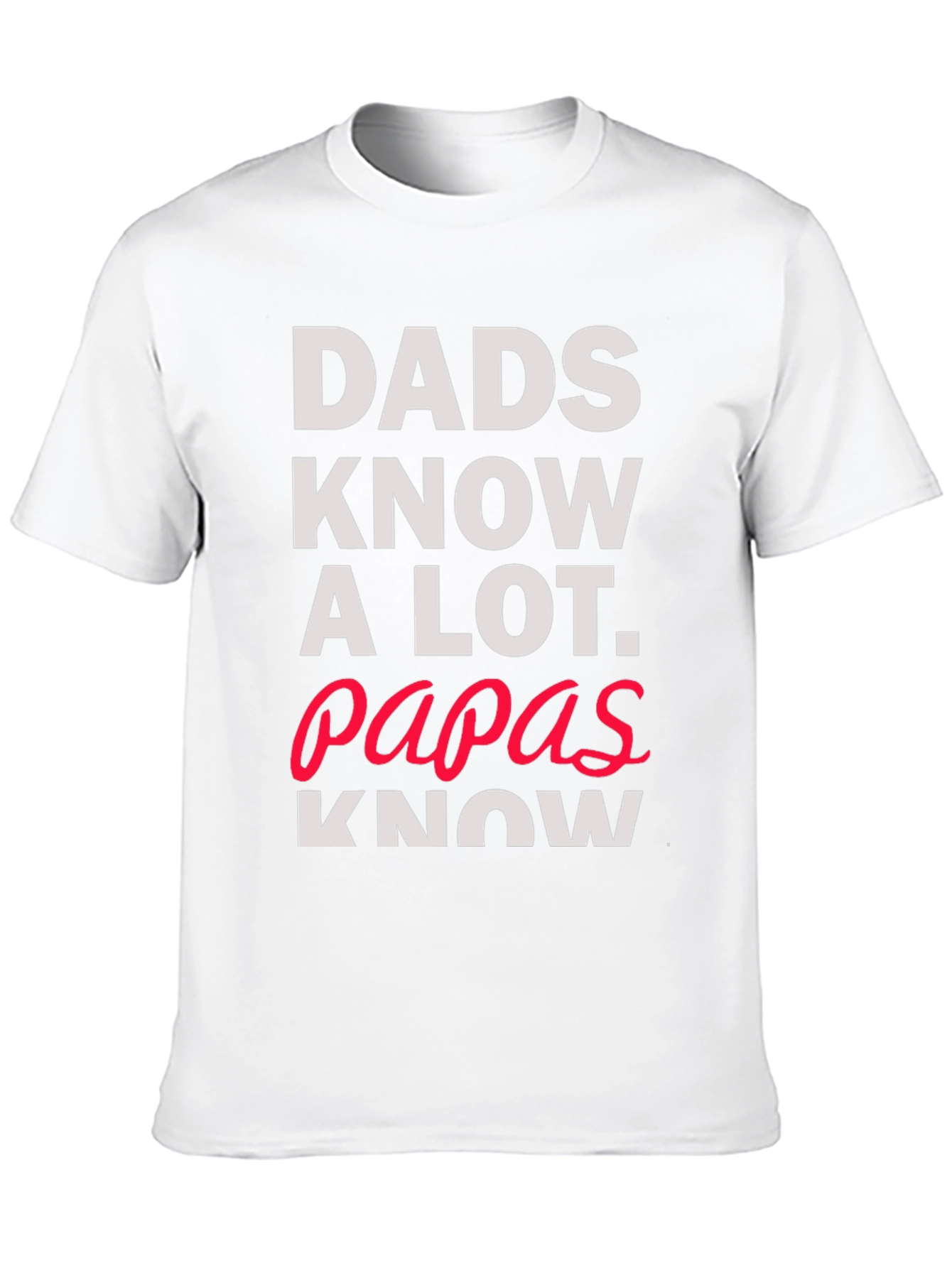 Dads Know A Lot T-Shirt