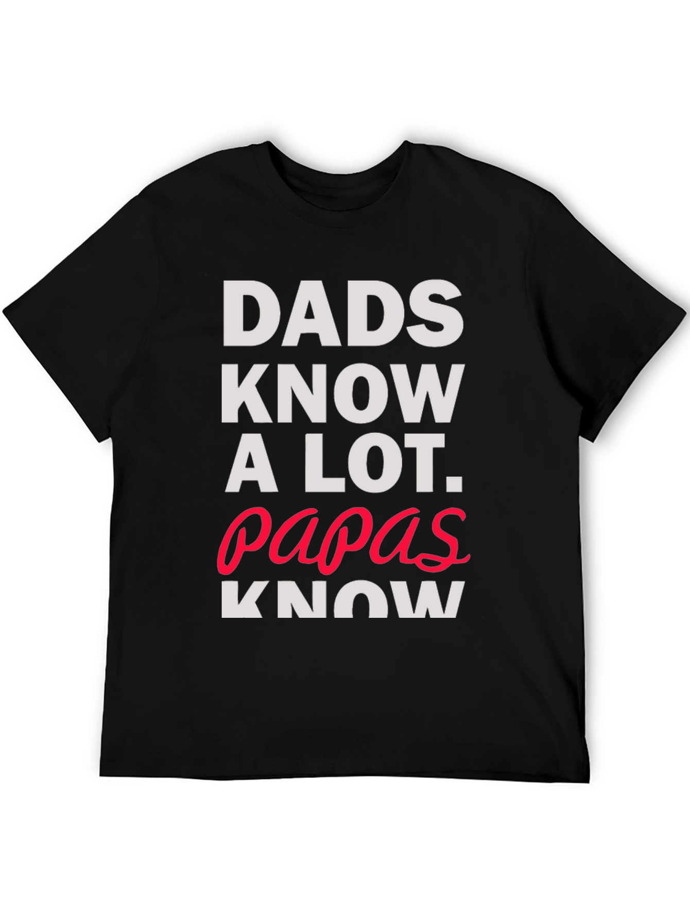 Dads Know A Lot T-Shirt
