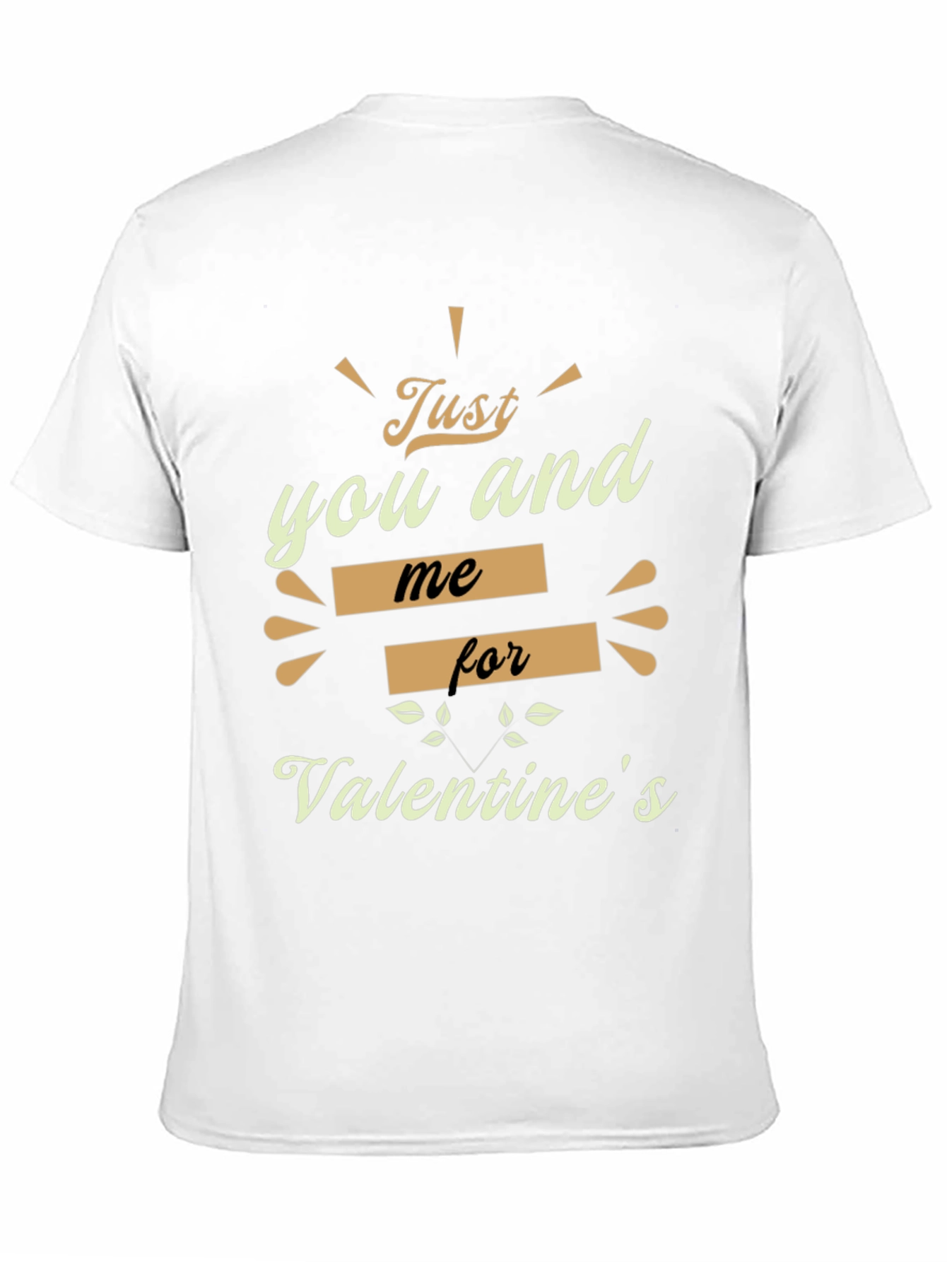 Valentines Day Just You And Me T-Shirt