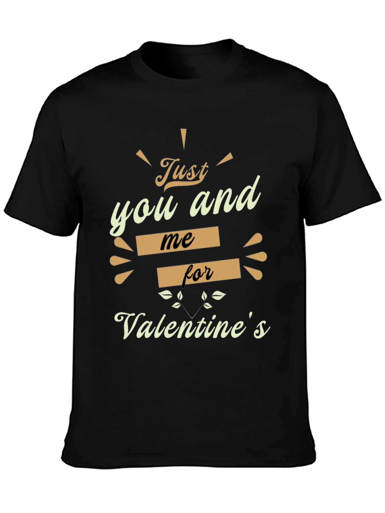 Valentines Day Just You And Me T-Shirt