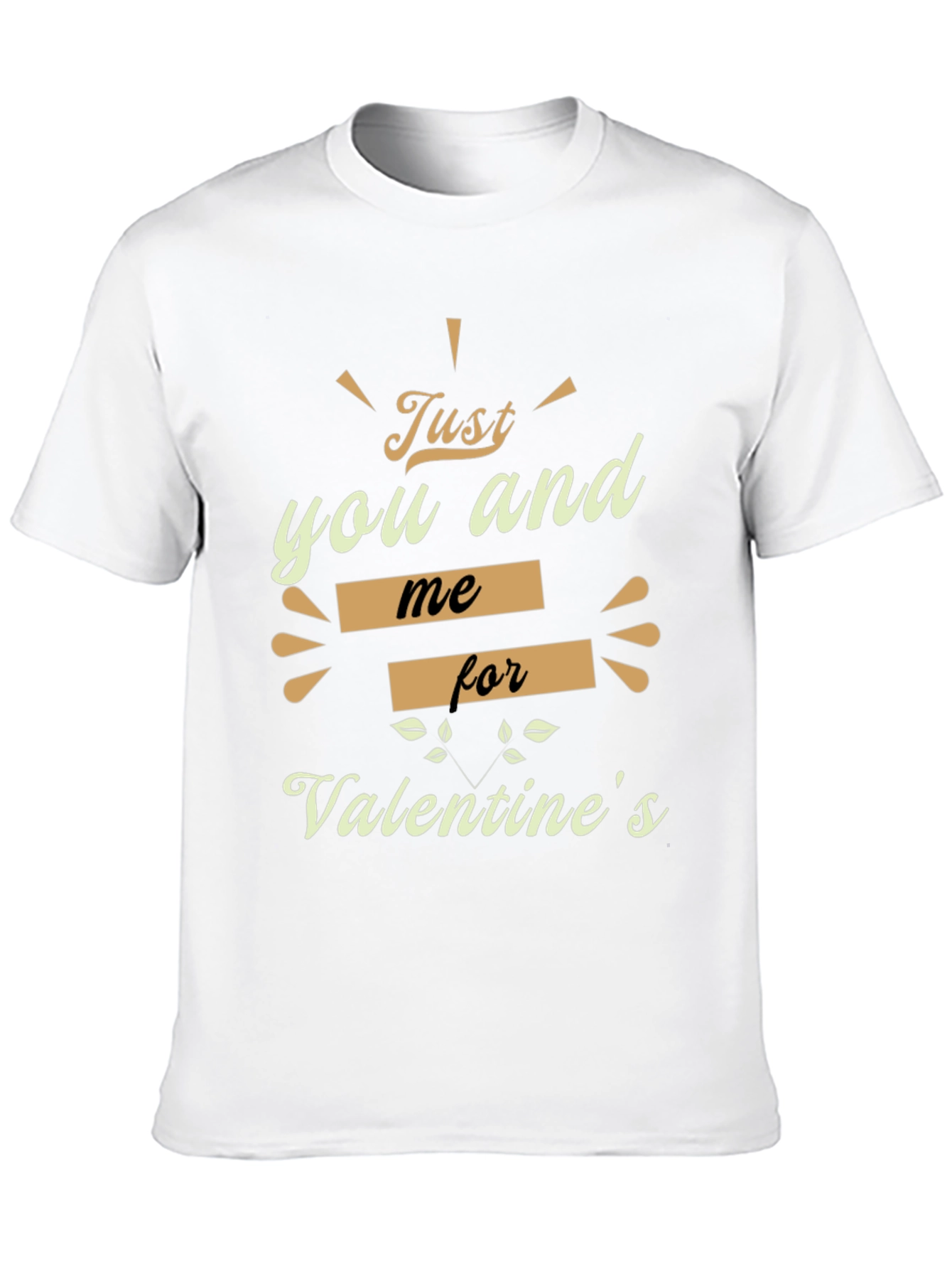 Valentines Day Just You And Me T-Shirt