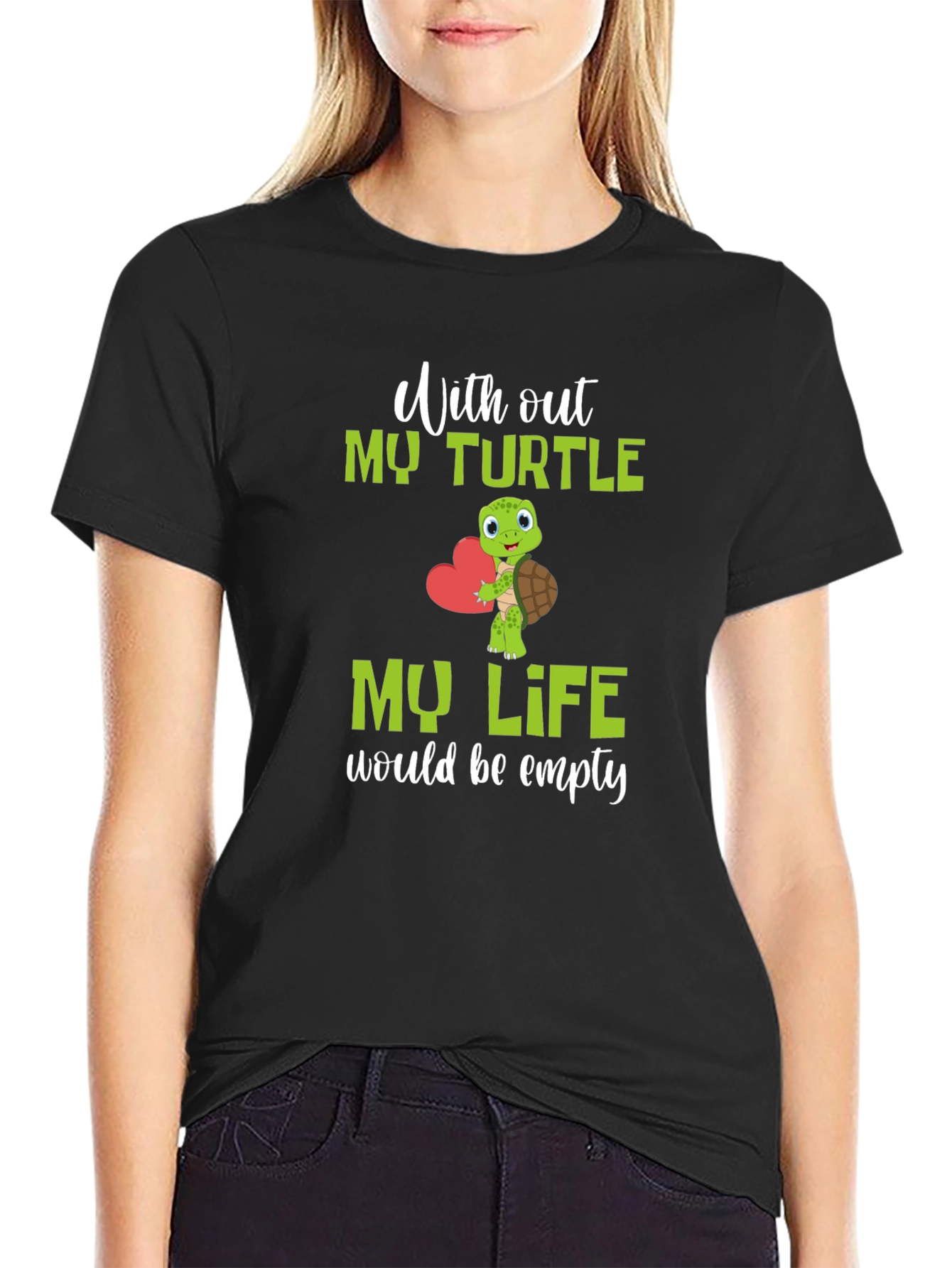 Turtle Lover T-Shirt: My Life Would Be Empty