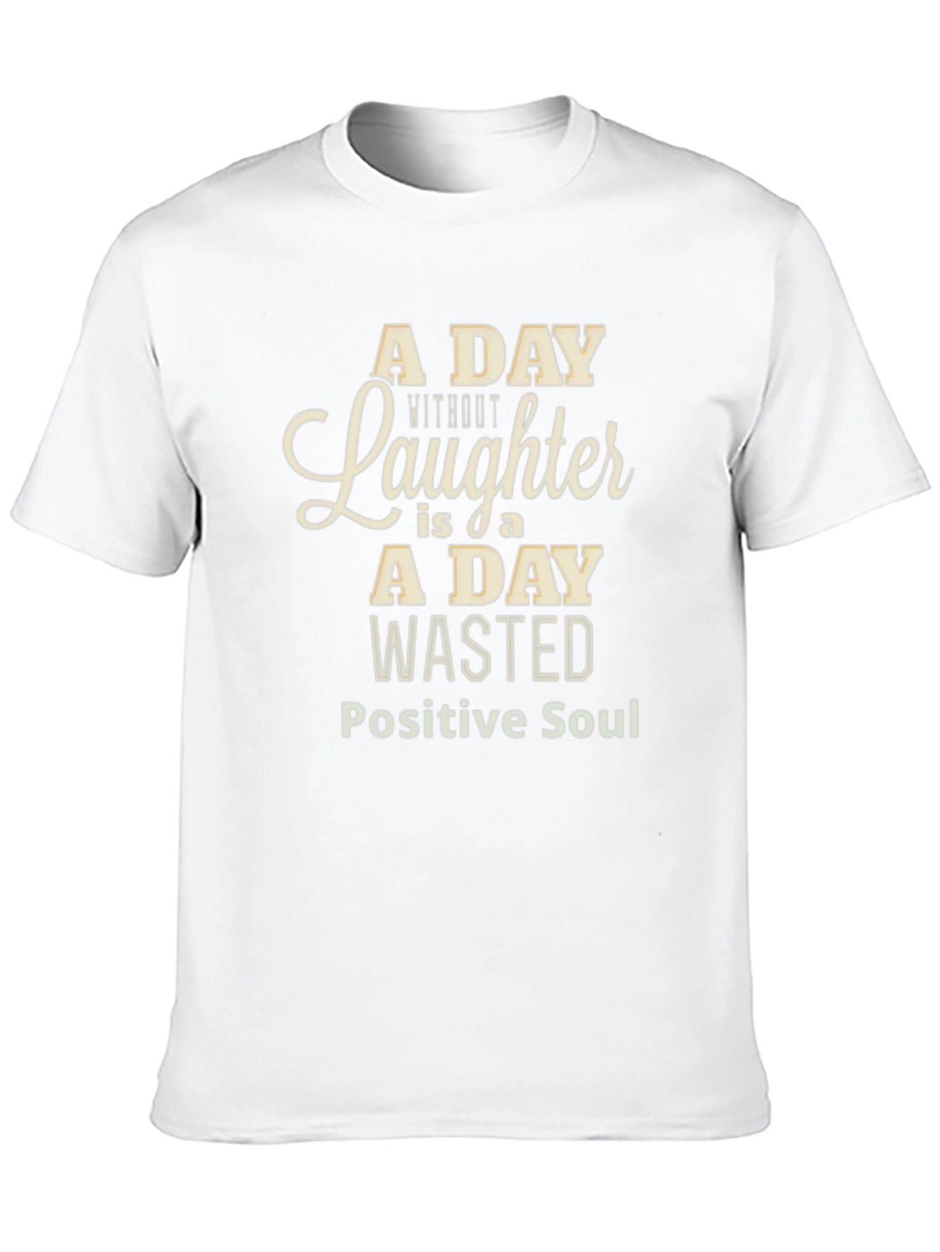 A Day Without Laughter Black T-Shirt - Positive Soul