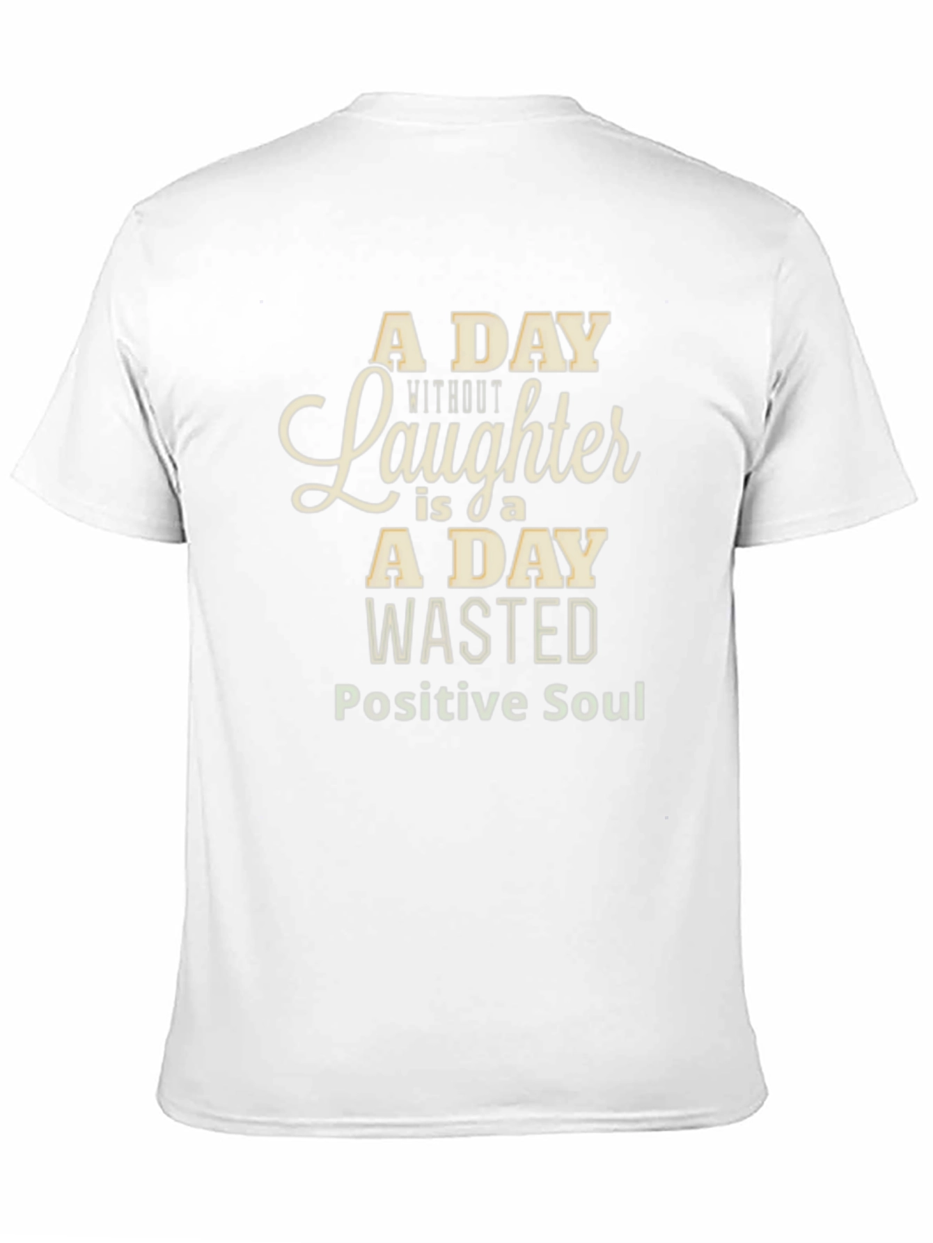 A Day Without Laughter Black T-Shirt - Positive Soul