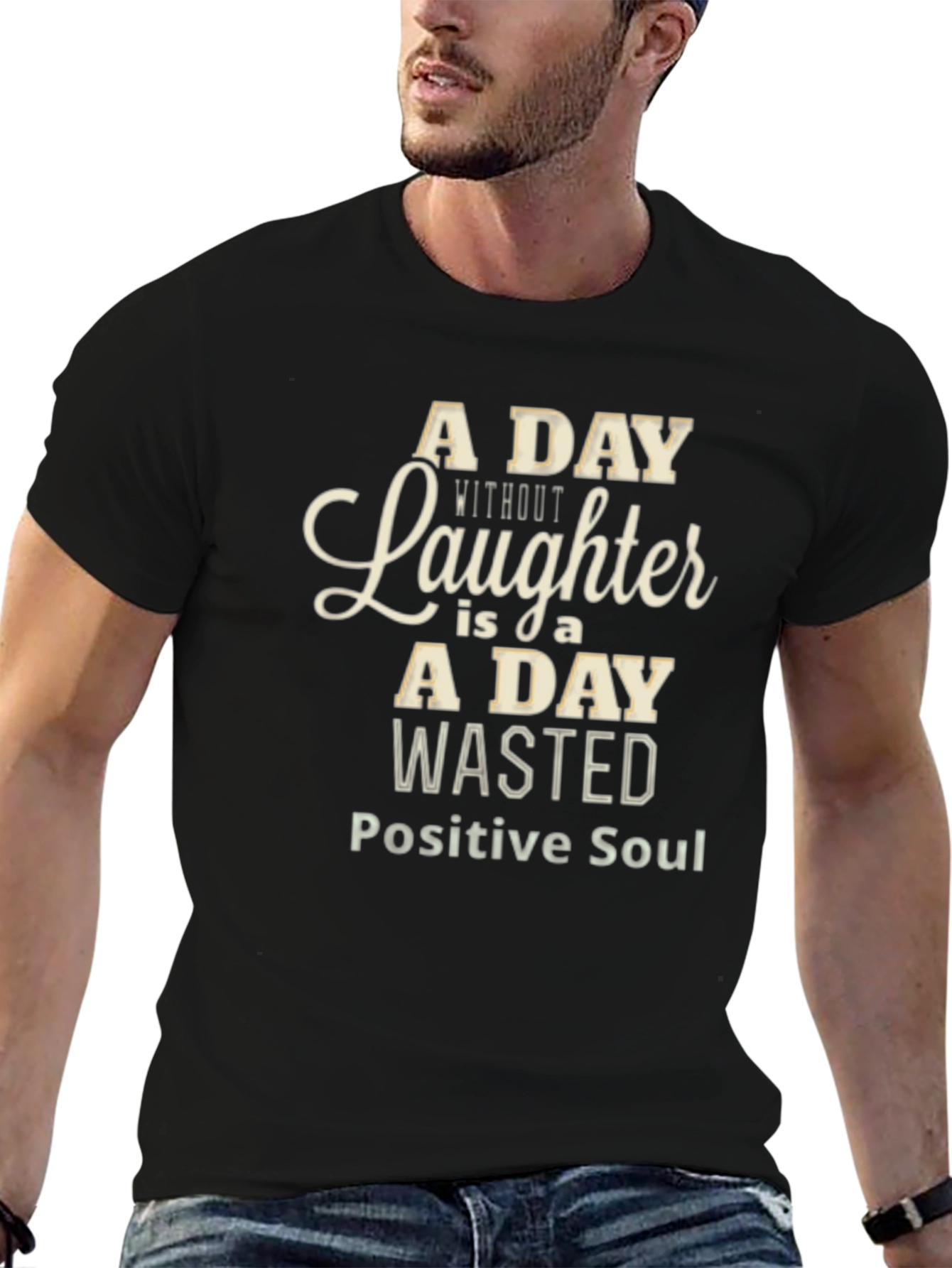 A Day Without Laughter Black T-Shirt - Positive Soul