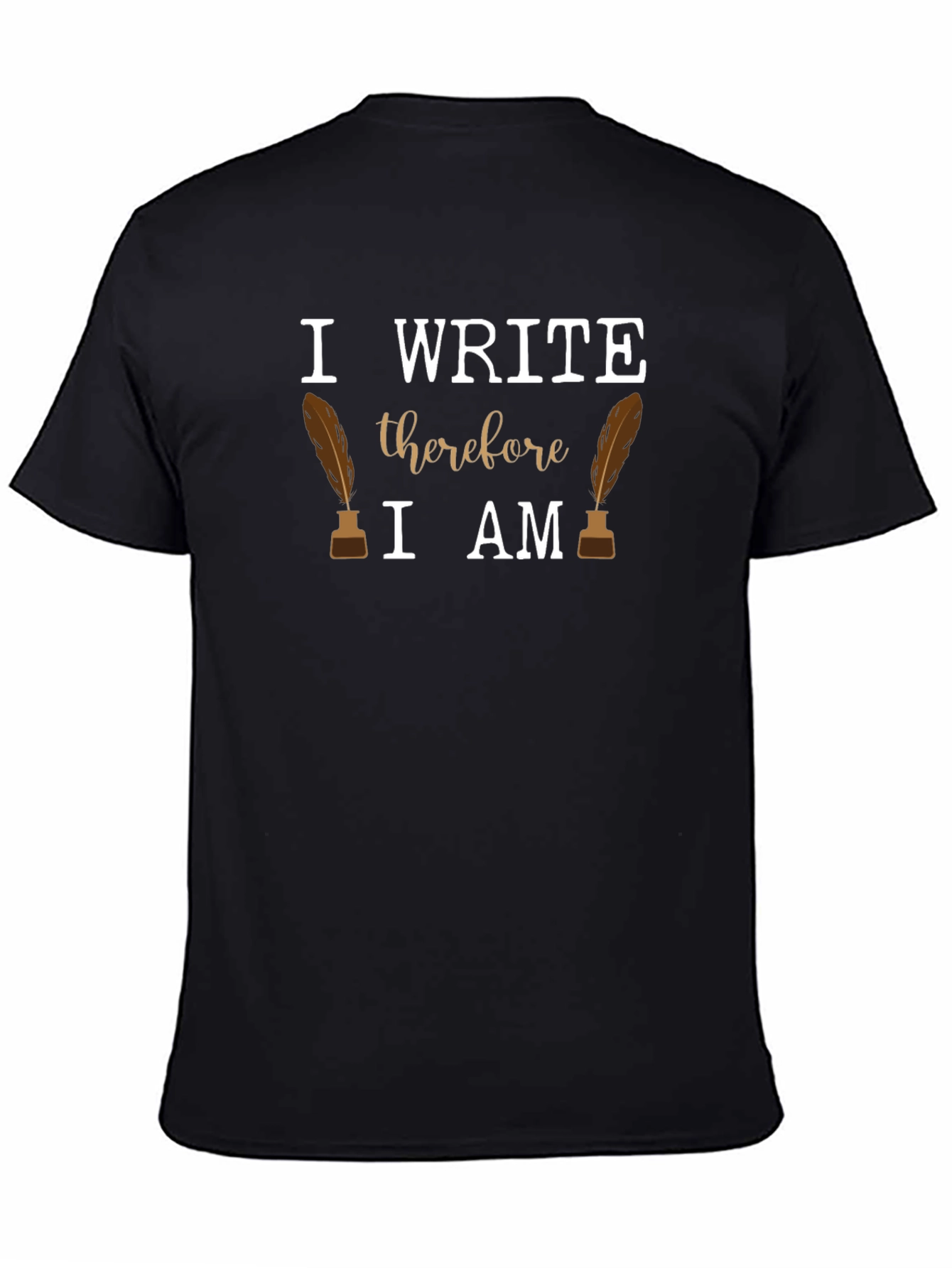 I Write Therefore I Am T-Shirt