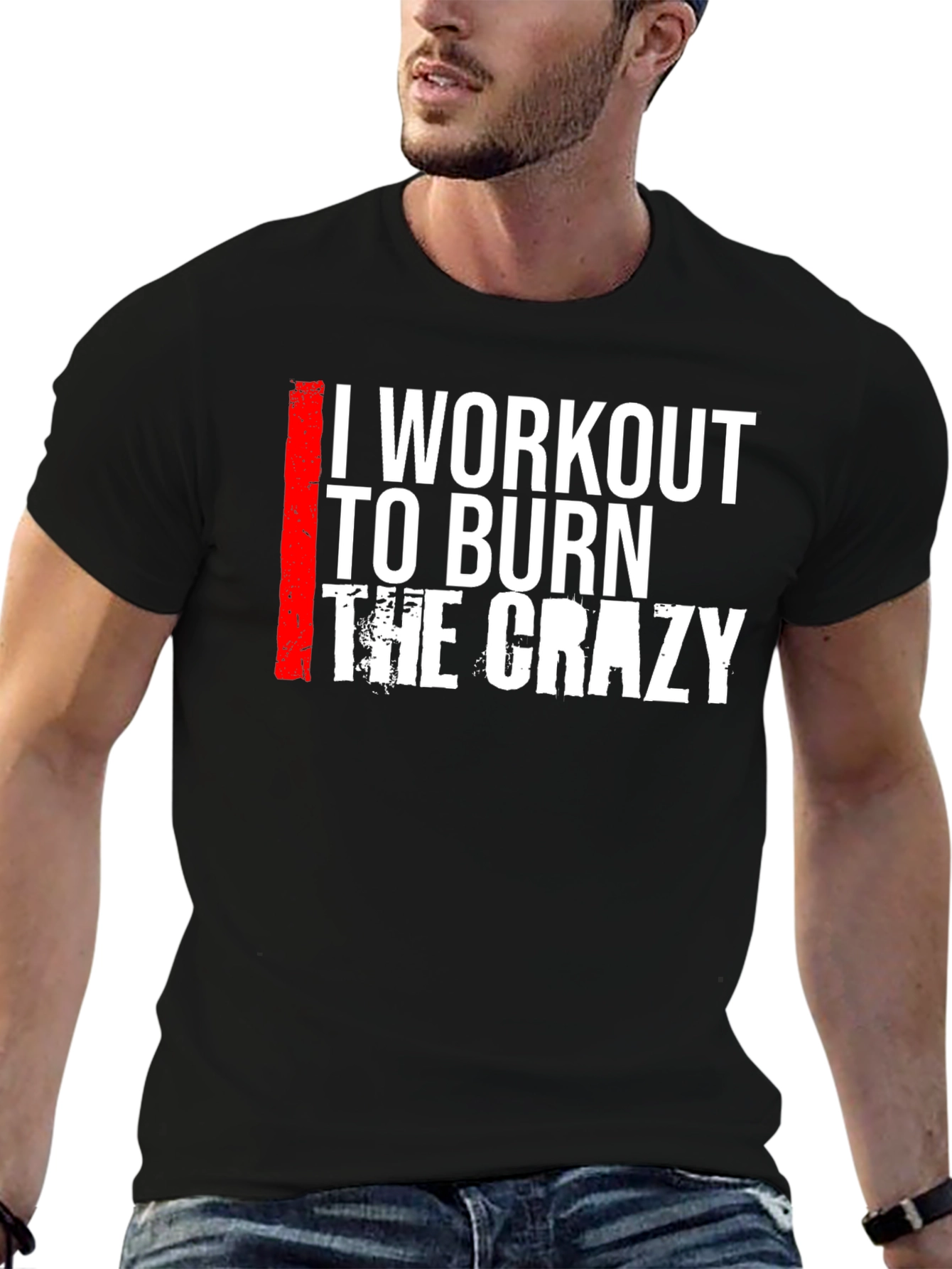 I Workout to Burn The Crazy Graphic Tee