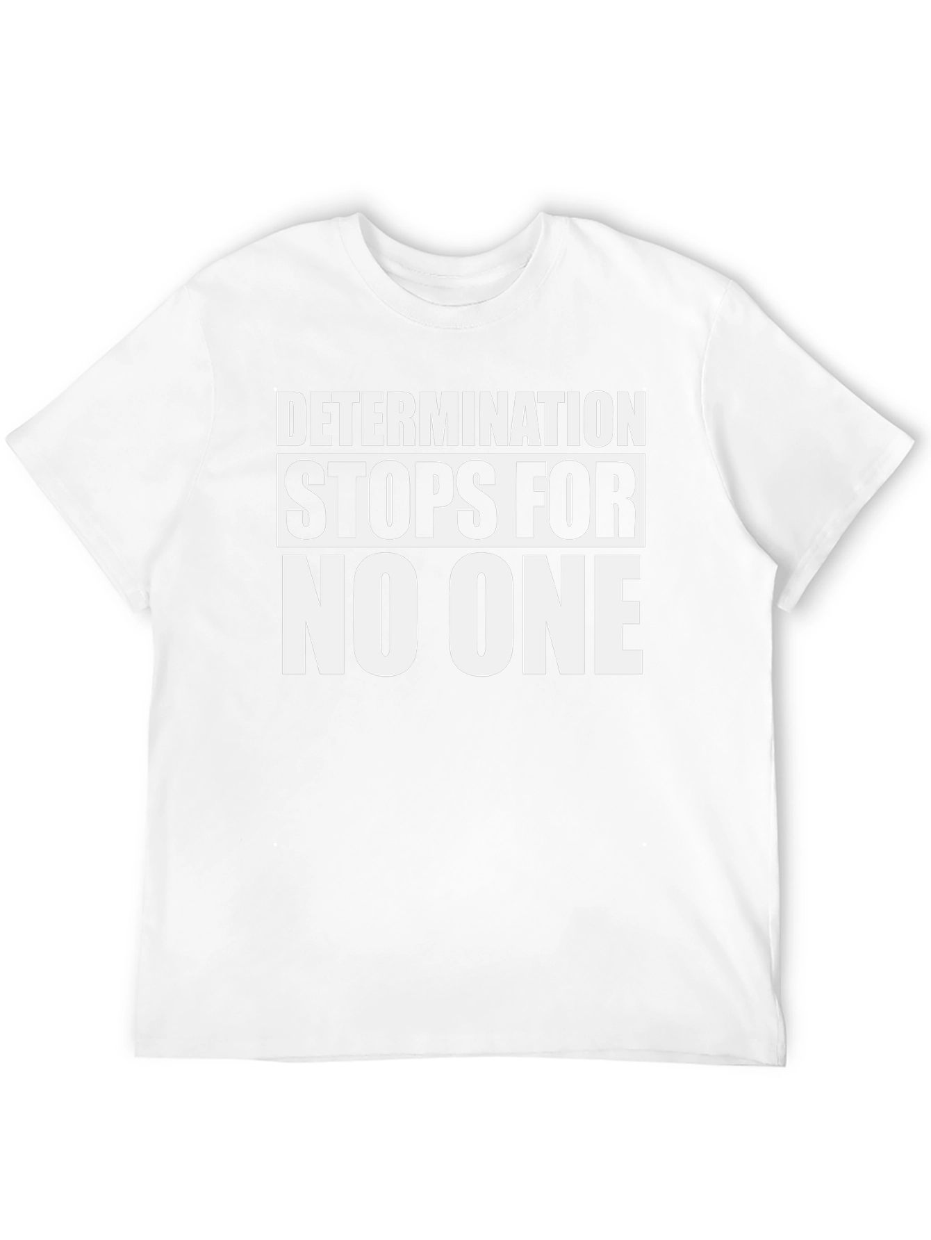 Determination T-Shirt - Stops For No One