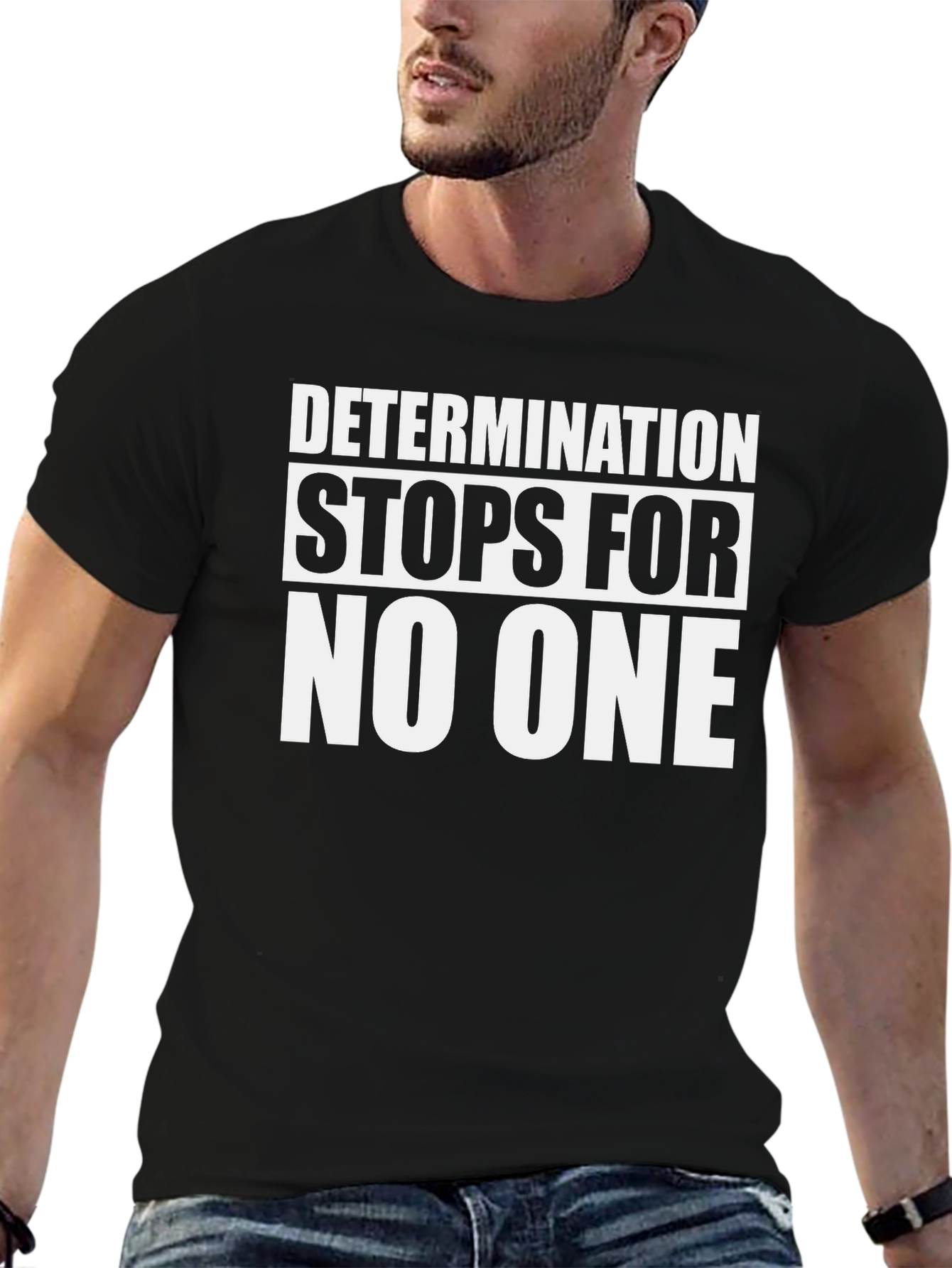 Determination T-Shirt - Stops For No One