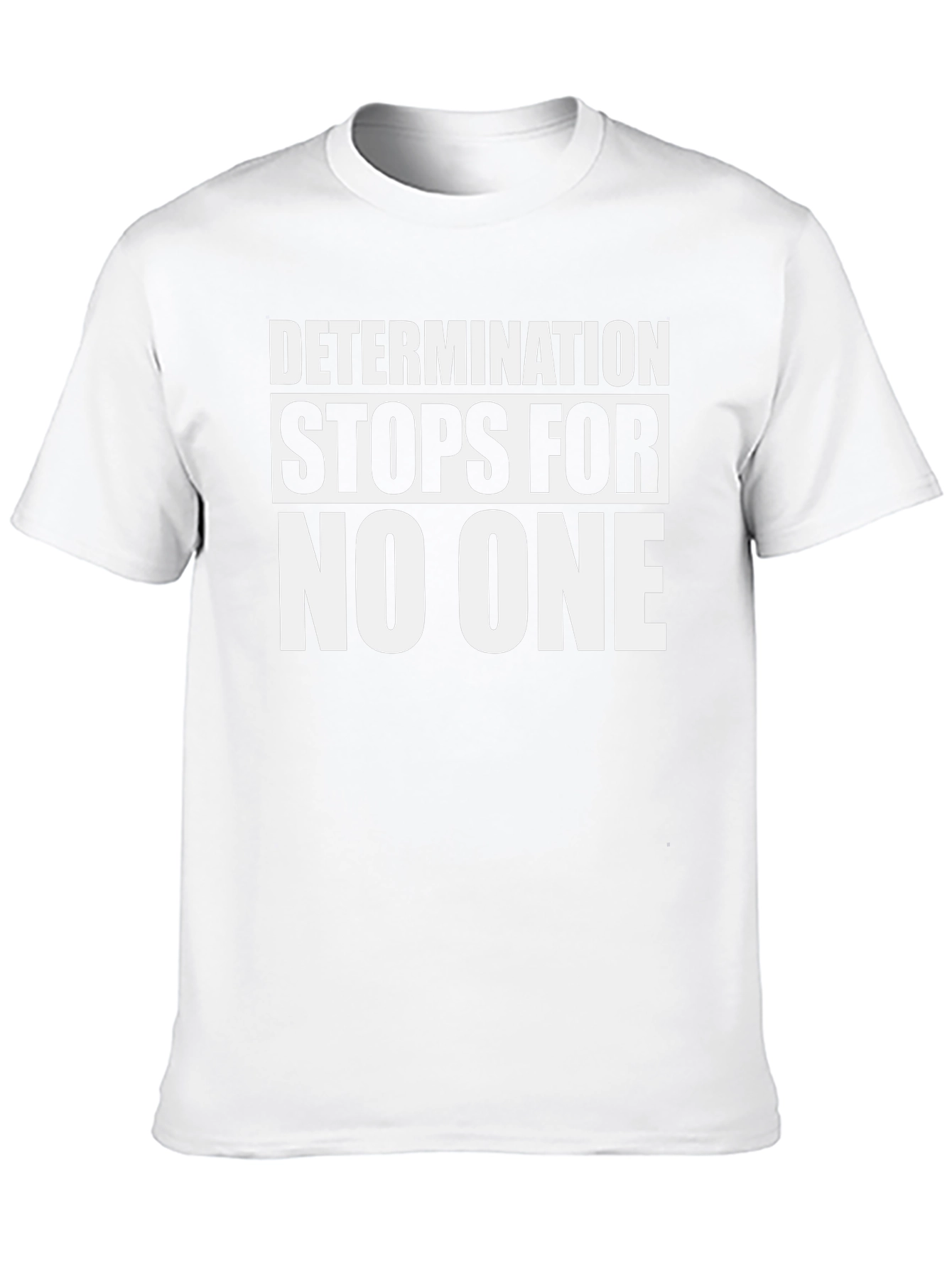 Determination T-Shirt - Stops For No One